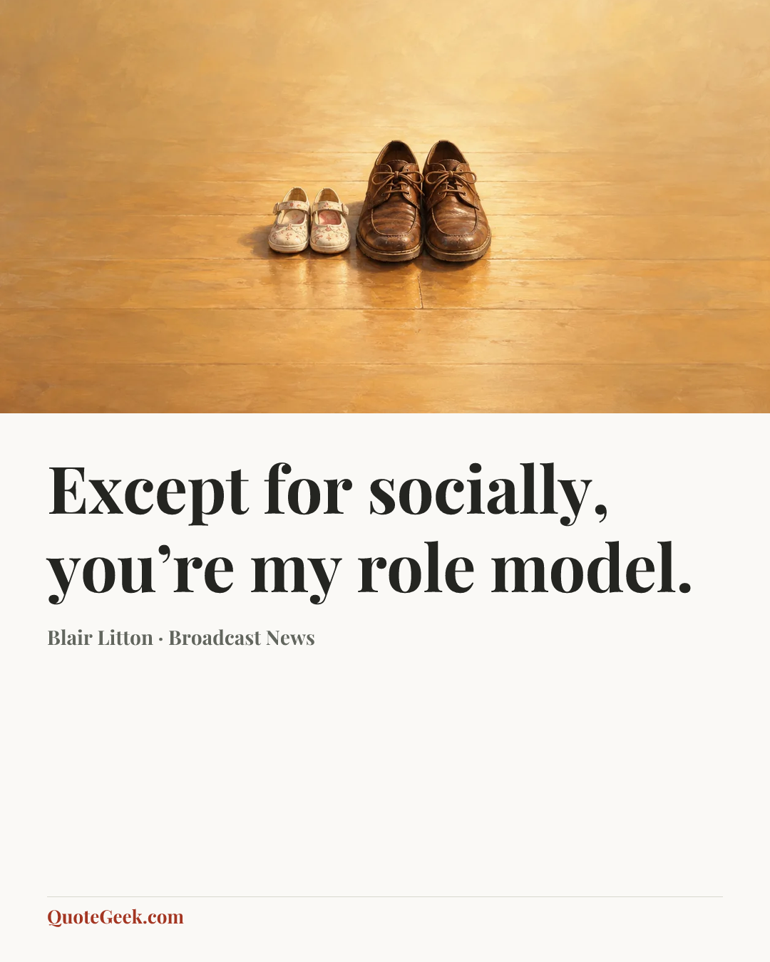 “Except for socially, you’re my role model.” — Blair Litton · Broadcast News. Illustrated QuoteGeek card.