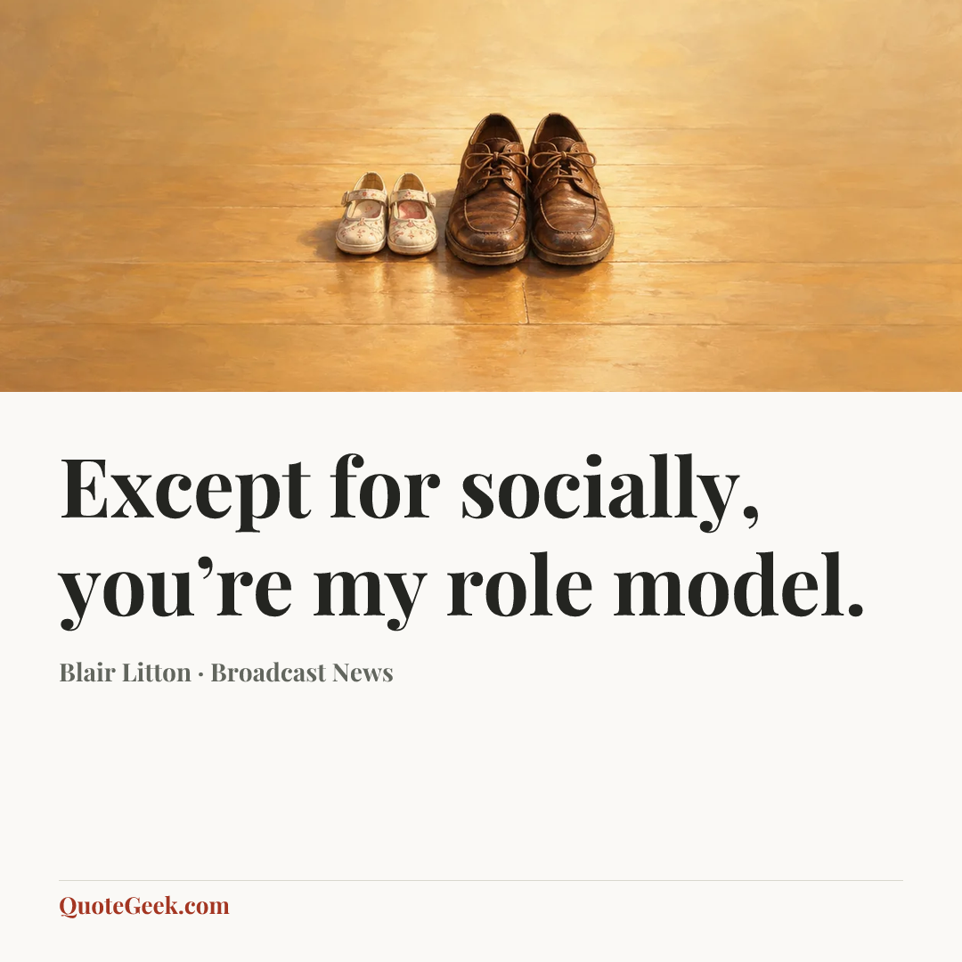 “Except for socially, you’re my role model.” — Blair Litton · Broadcast News. Illustrated QuoteGeek card.