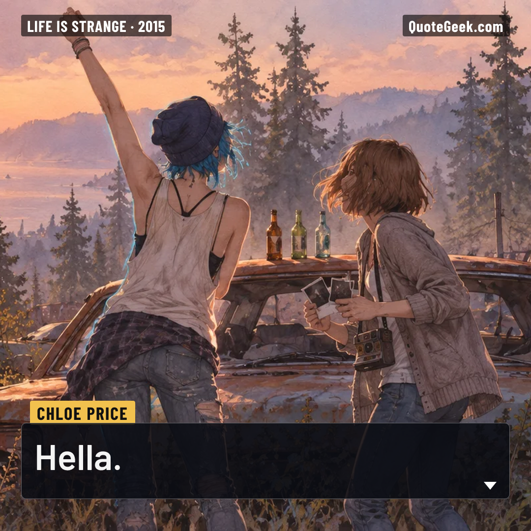 “Hella.” — Chloe Price · Life Is Strange. Illustrated QuoteGeek card.