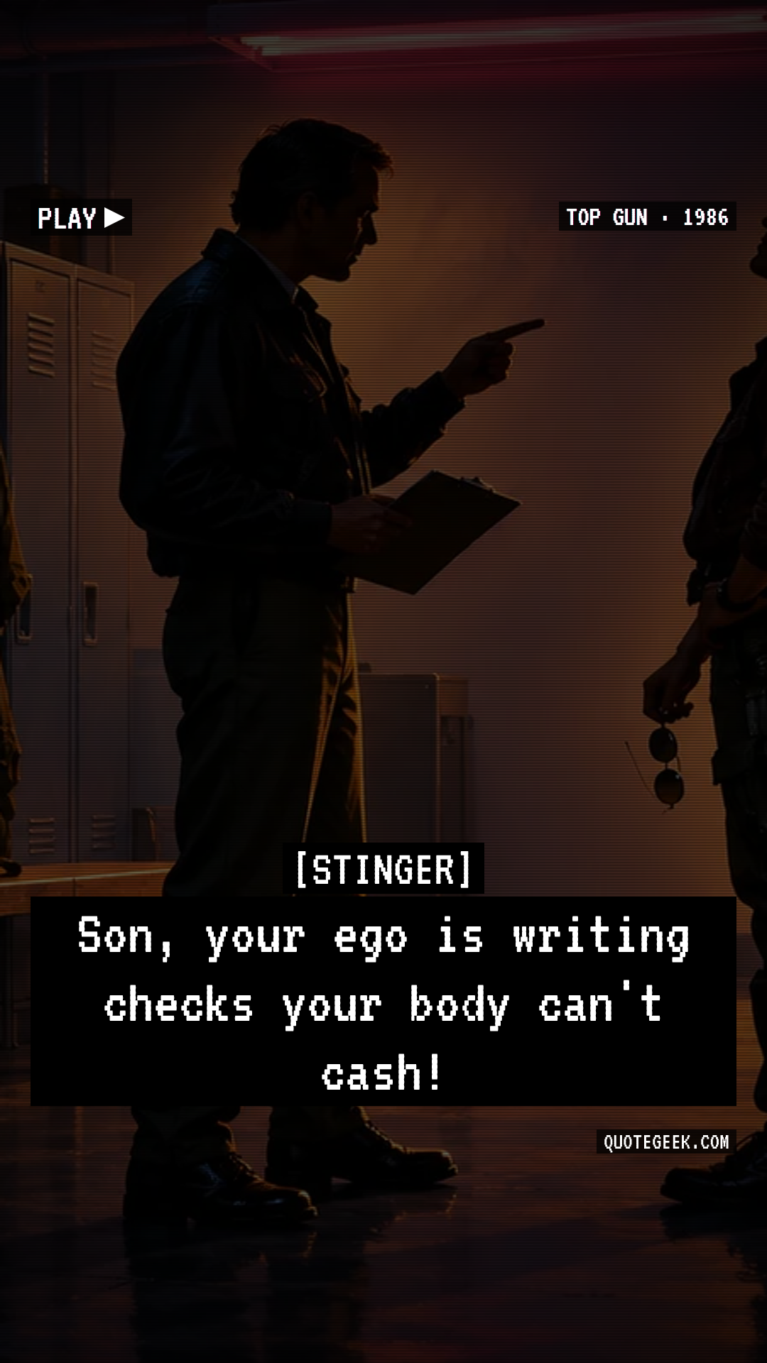 “Son, your ego is writing checks your body can't cash!” — Stinger · Top Gun. Illustrated QuoteGeek card.