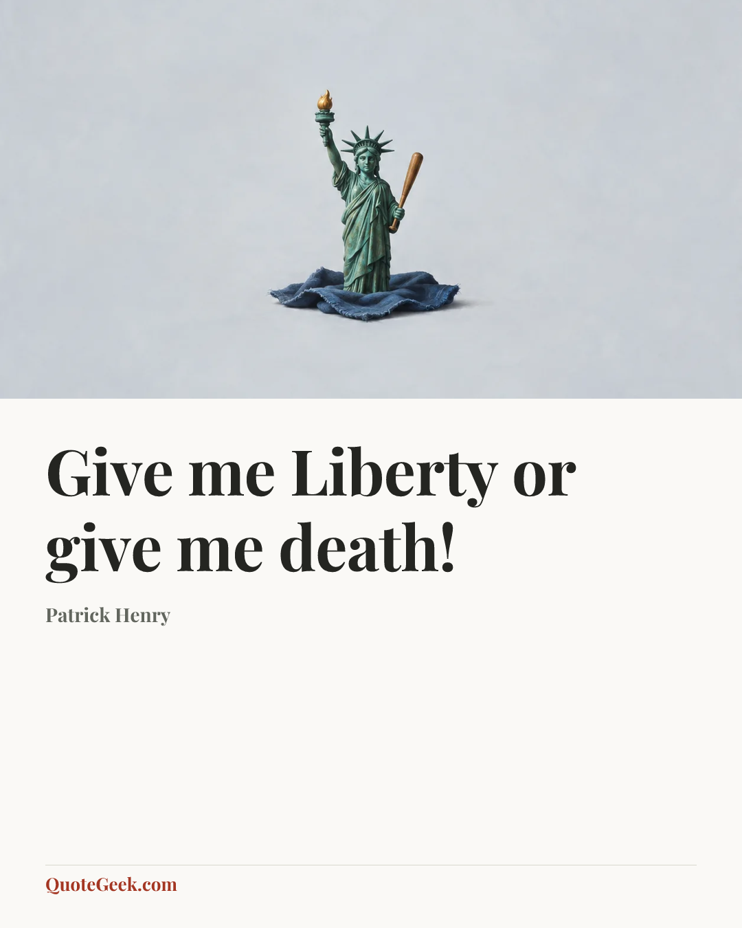 “Give me Liberty or give me death!” — Patrick Henry. Illustrated QuoteGeek card.
