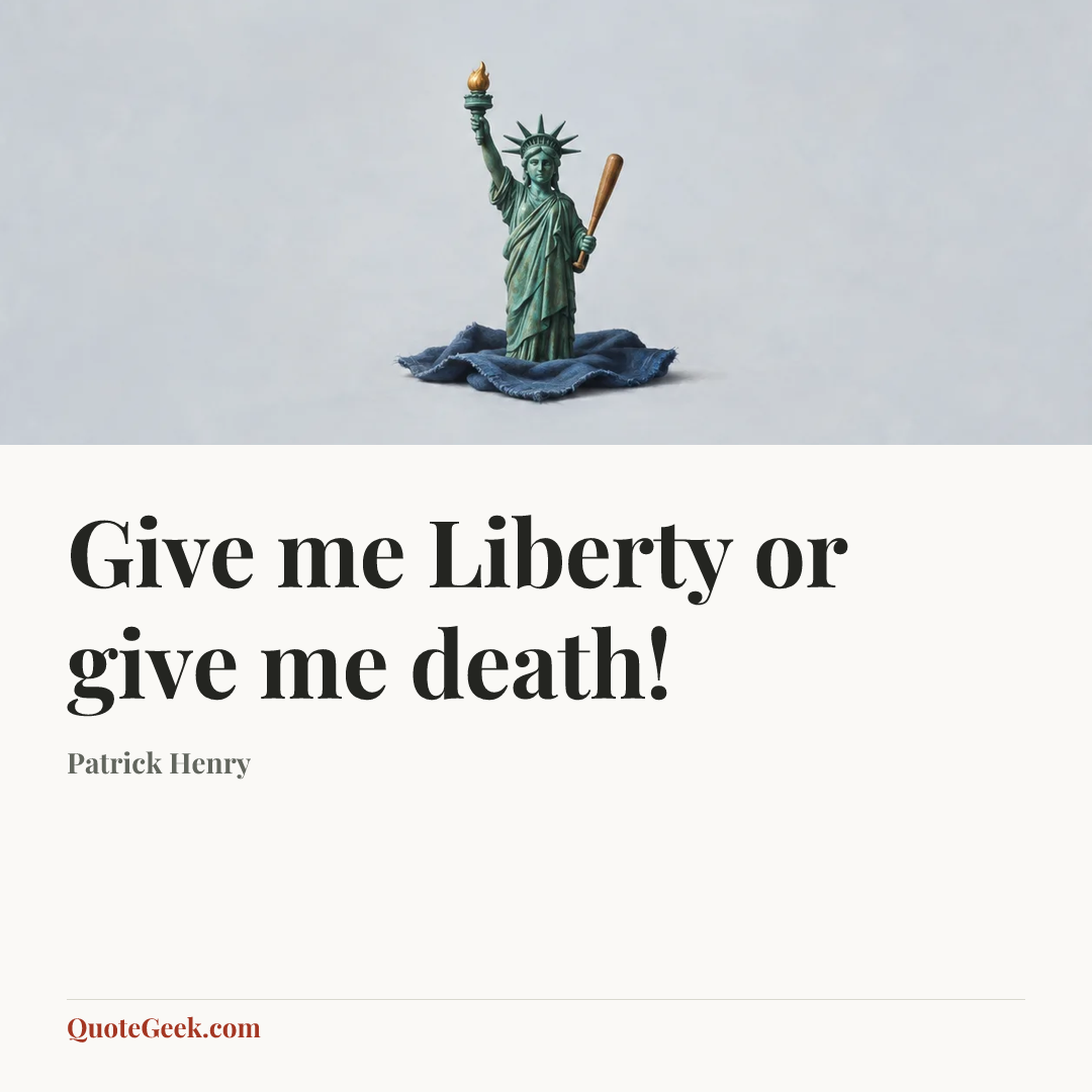 “Give me Liberty or give me death!” — Patrick Henry. Illustrated QuoteGeek card.