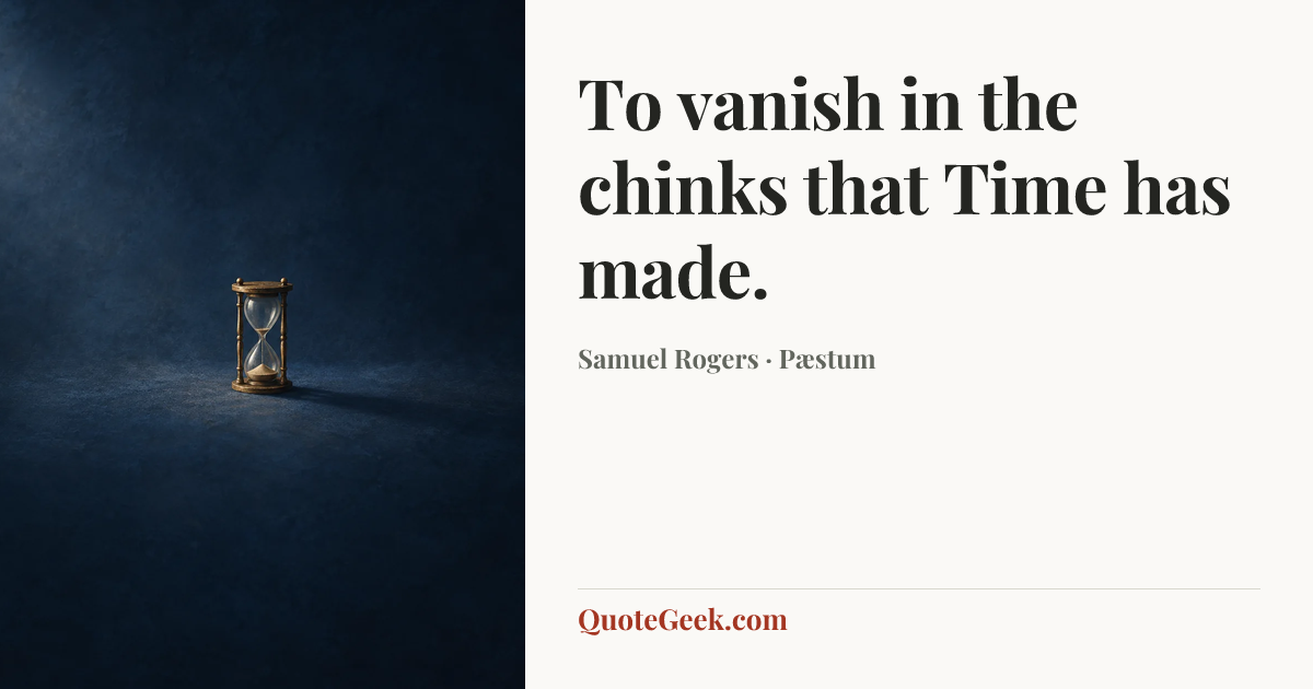 “To vanish in the chinks that Time has made.” — Samuel Rogers · Pæstum. Illustrated QuoteGeek card.