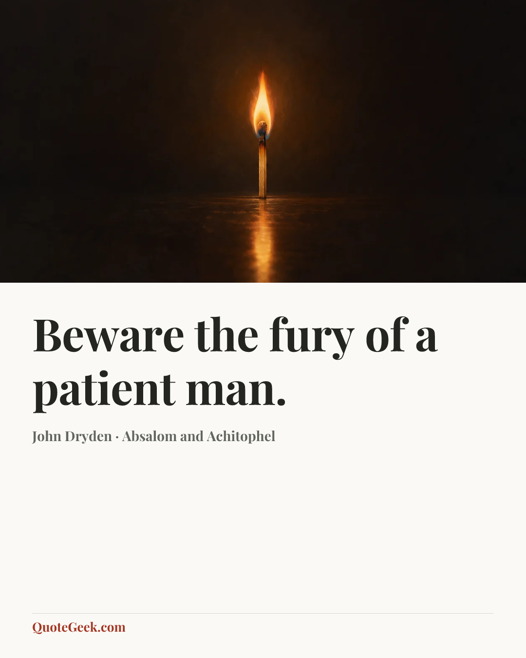“Beware the fury of a patient man.” — John Dryden · Absalom and Achitophel. Illustrated QuoteGeek card.