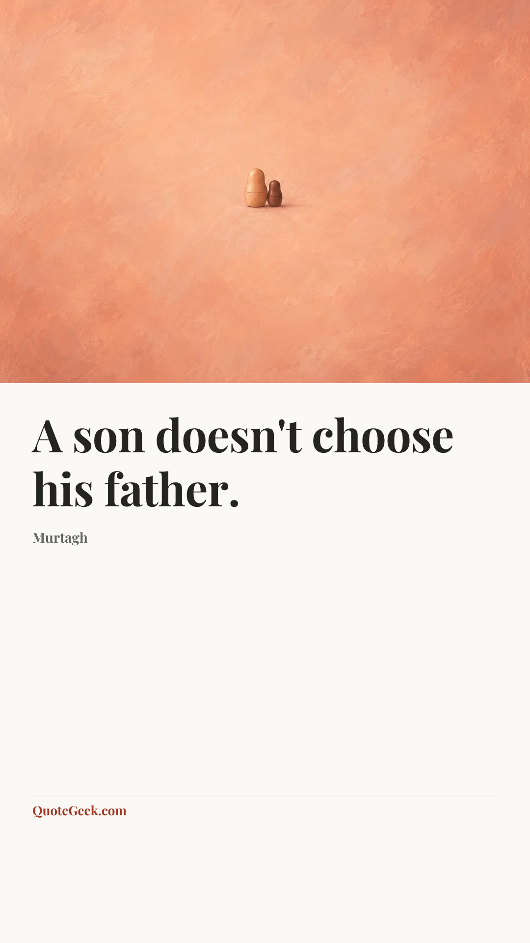 “A son doesn't choose his father.” — Murtagh. Illustrated QuoteGeek card.