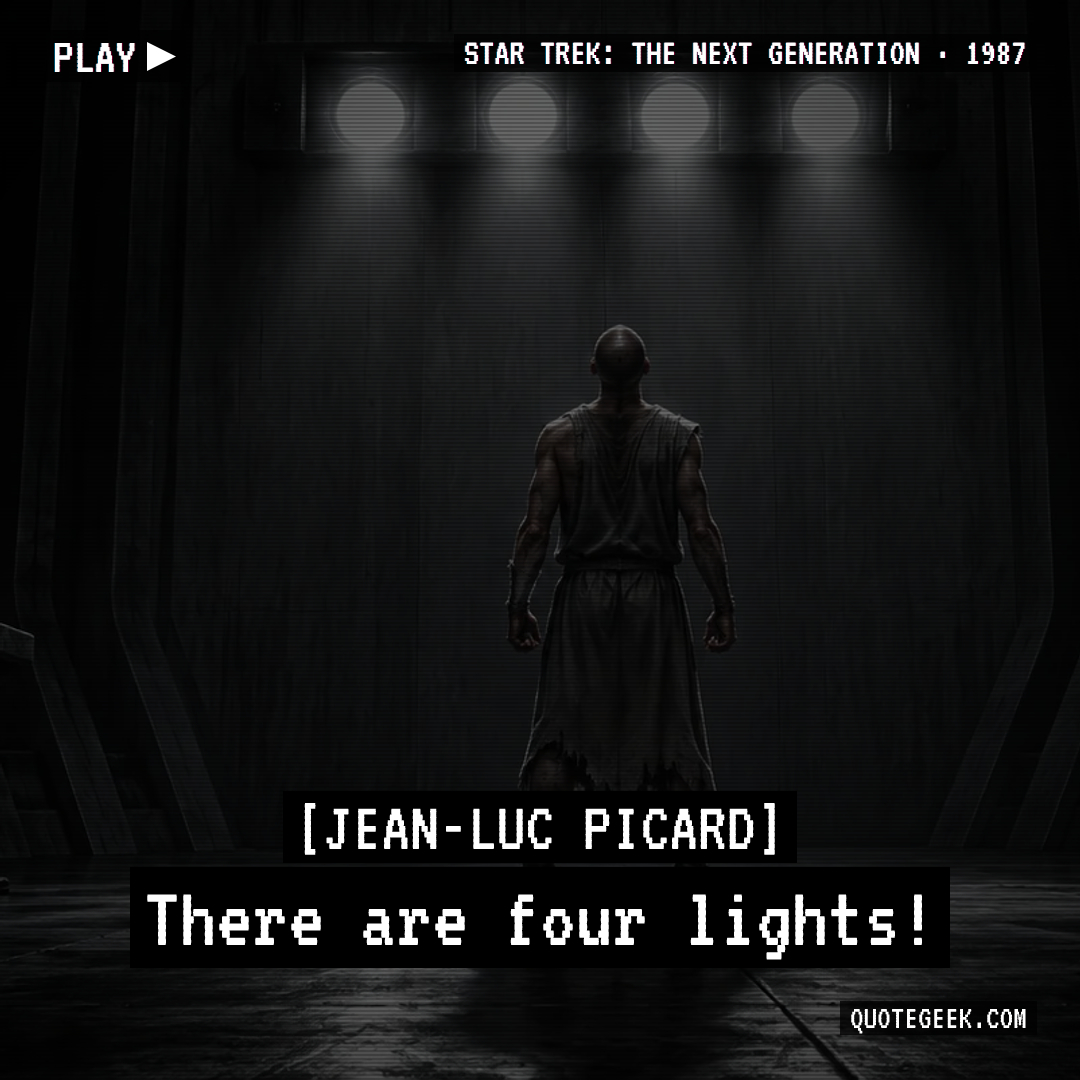 “There are four lights!” — Jean-Luc Picard · Star Trek: The Next Generation. Illustrated QuoteGeek card.