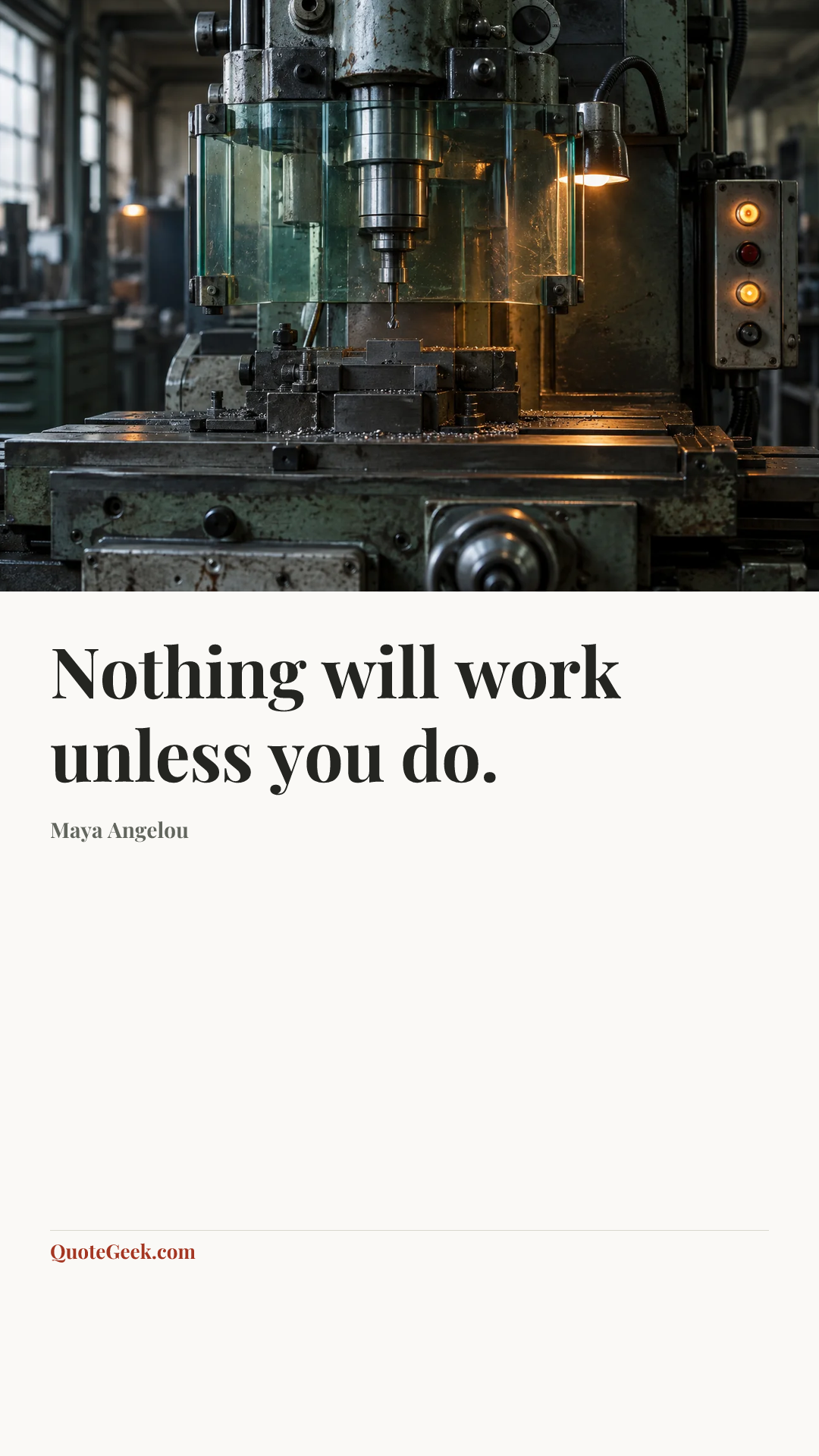 “Nothing will work unless you do.” — Maya Angelou. Illustrated QuoteGeek card.