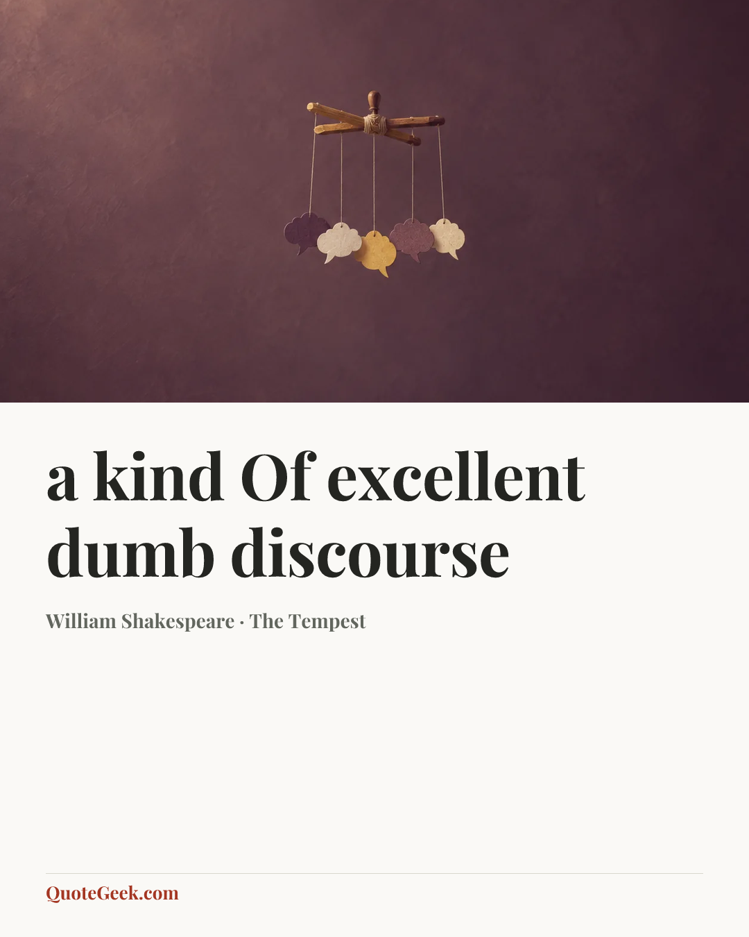 “a kind
Of excellent dumb discourse” — William Shakespeare · The Tempest. Illustrated QuoteGeek card.