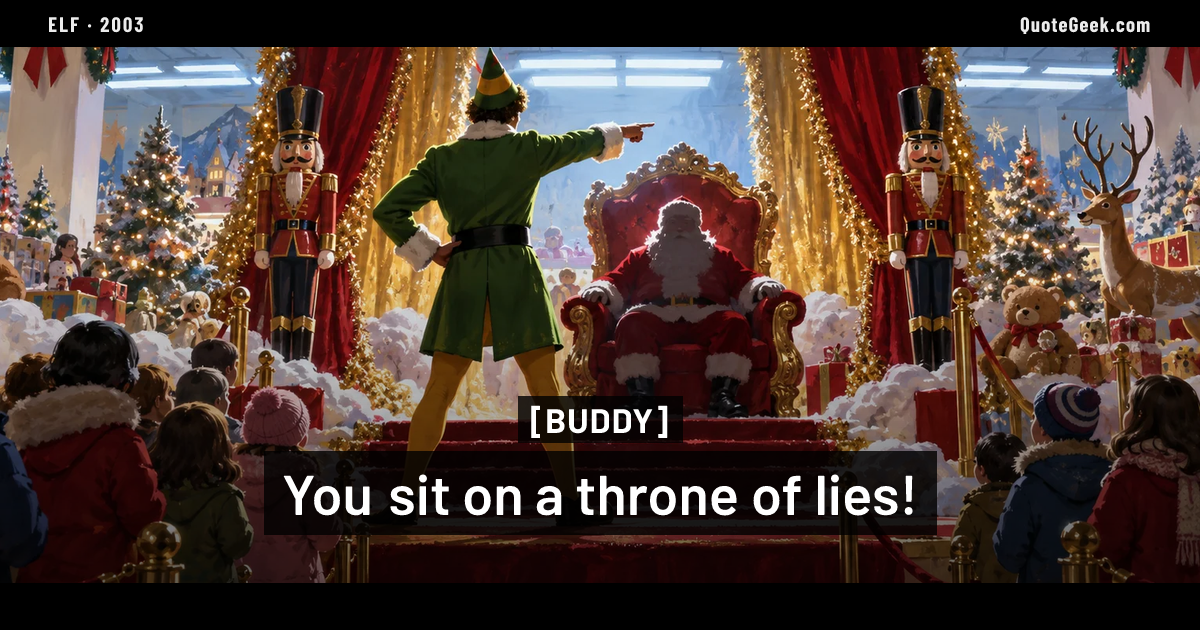 “You sit on a throne of lies!” — Buddy · Elf. Illustrated QuoteGeek card.