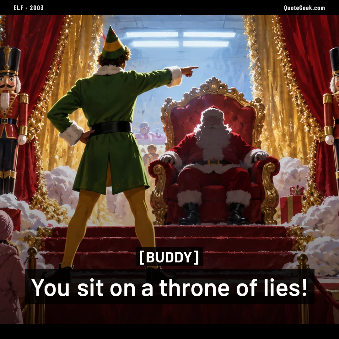 “You sit on a throne of lies!” — Buddy · Elf. Illustrated QuoteGeek card.