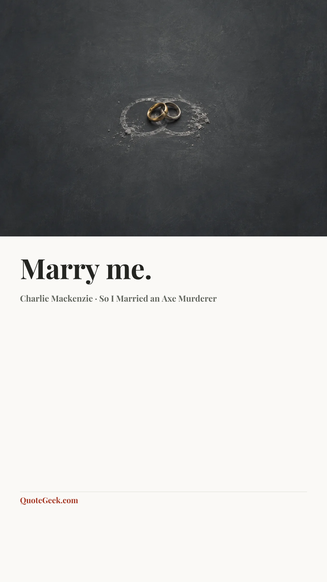 “Marry me.” — Charlie Mackenzie · So I Married an Axe Murderer. Illustrated QuoteGeek card.
