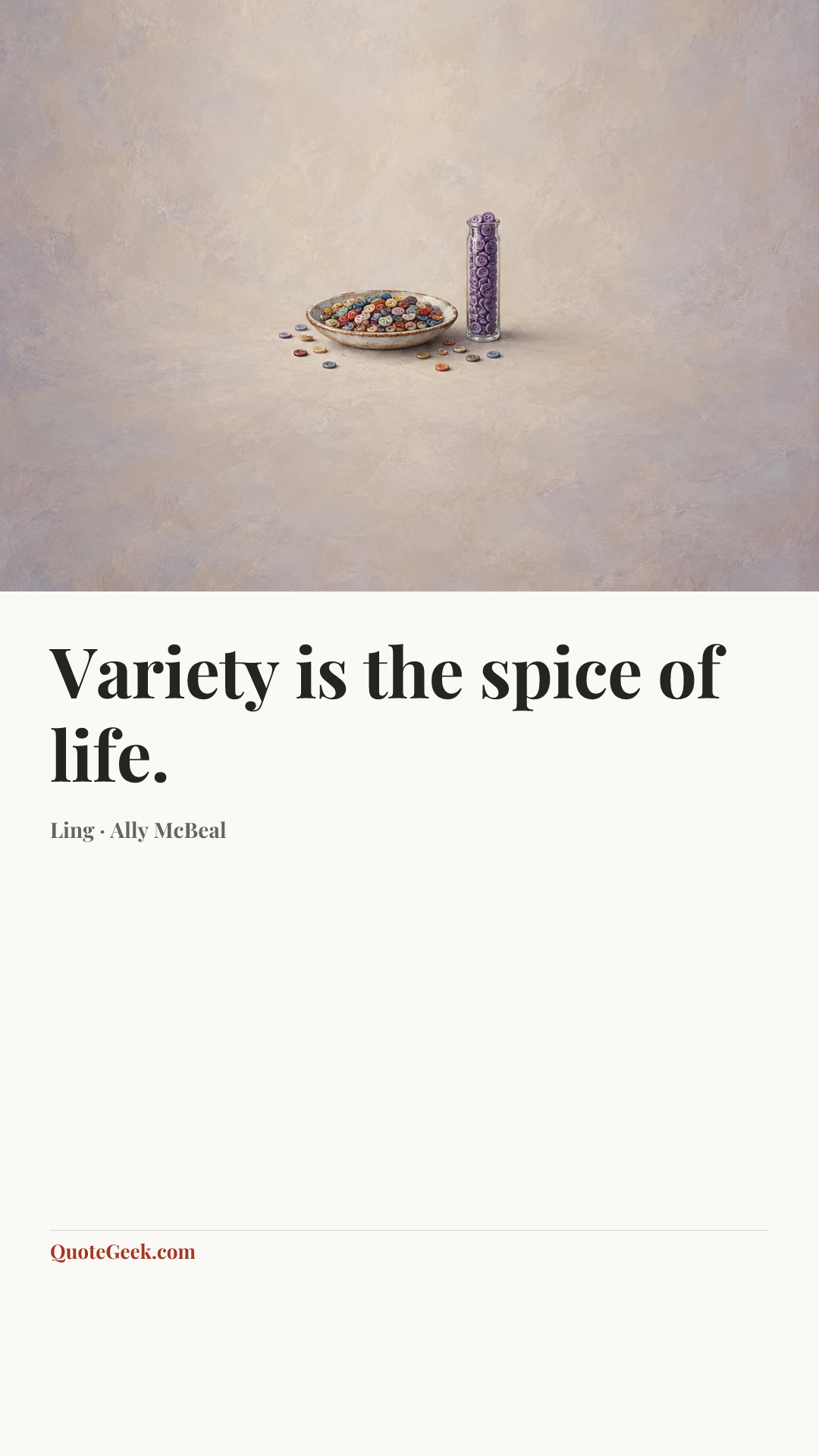 “Variety is the spice of life.” — Ling · Ally McBeal. Illustrated QuoteGeek card.