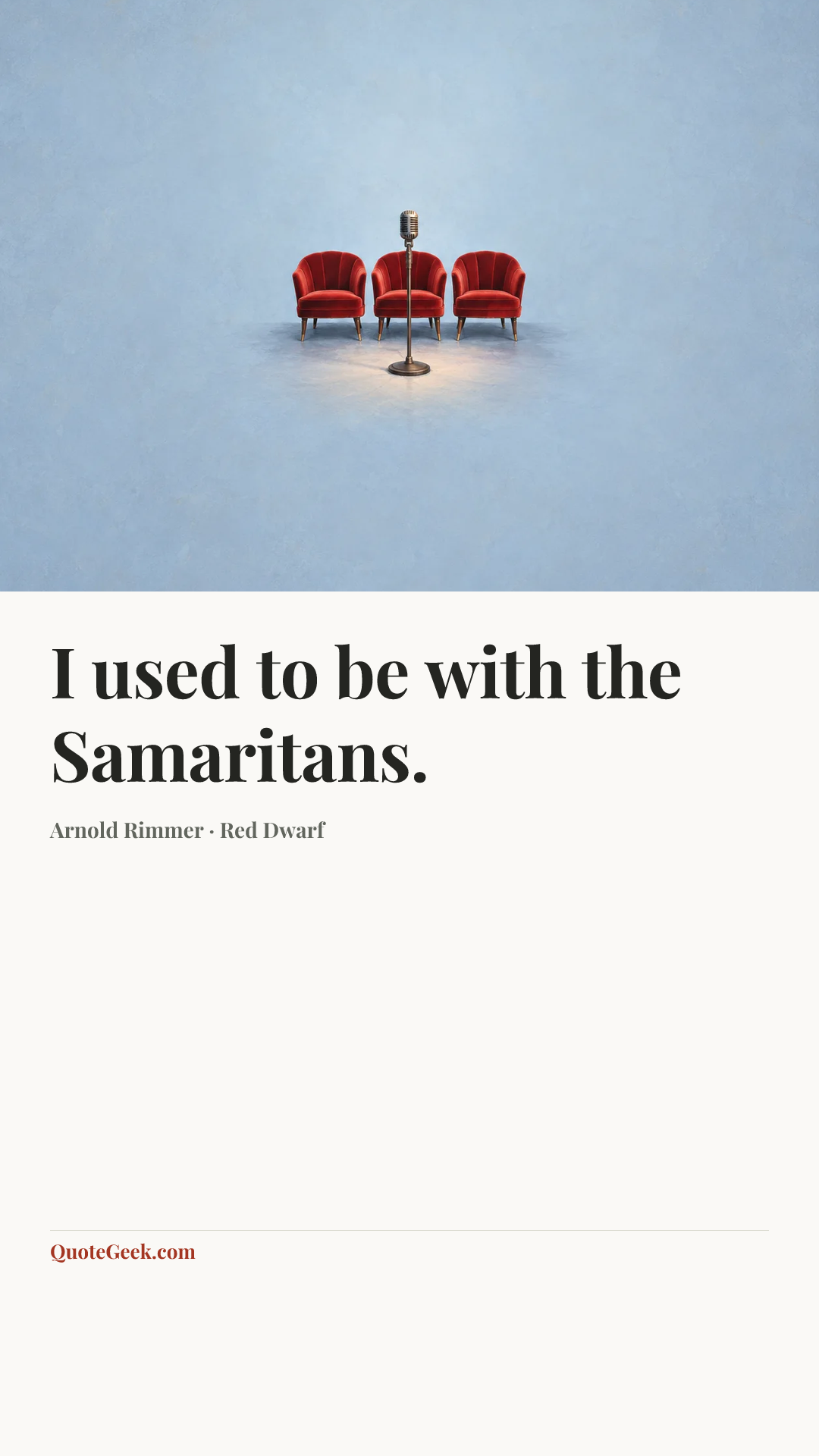 “I used to be with the Samaritans.” — Arnold Rimmer · Red Dwarf. Illustrated QuoteGeek card.