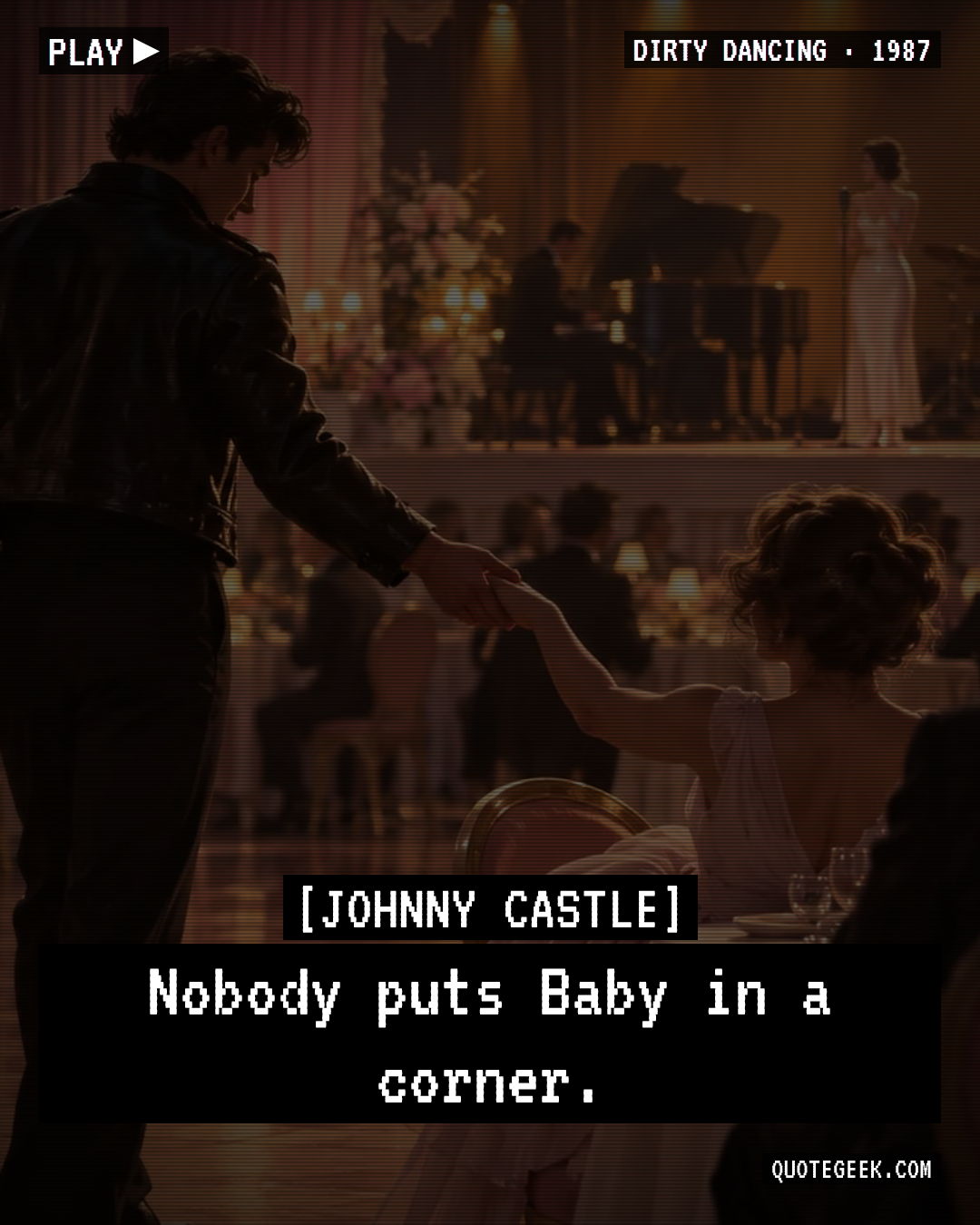 “Nobody puts Baby in a corner.” — Johnny Castle · Dirty Dancing. Illustrated QuoteGeek card.
