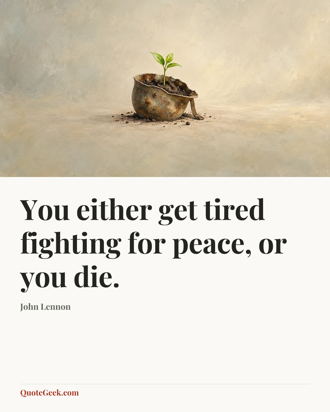 “You either get tired fighting for peace, or you die.” — John Lennon. Illustrated QuoteGeek card.