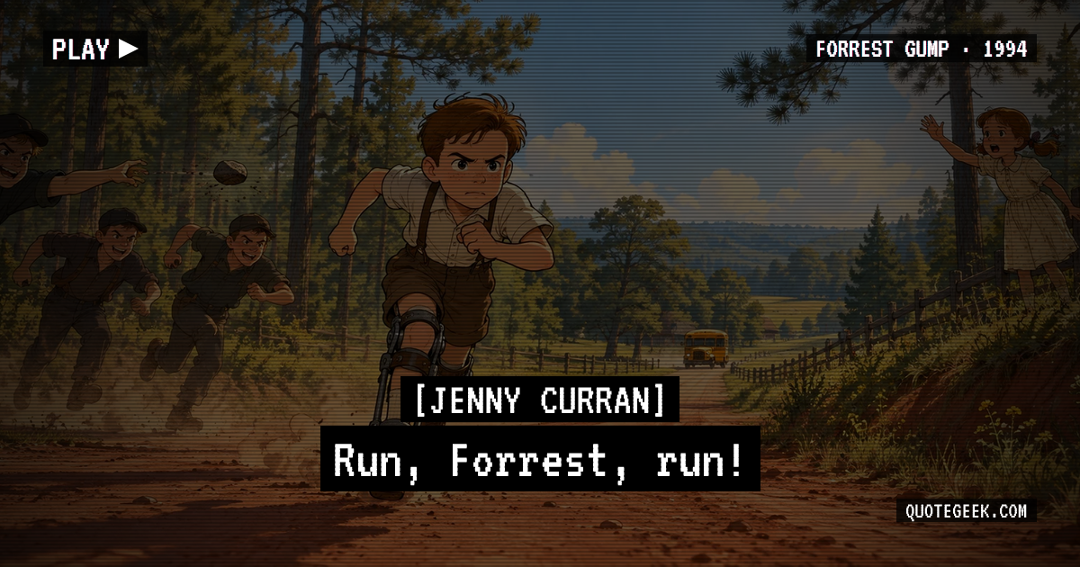 “Run, Forrest, run!” — Jenny Curran · Forrest Gump. Illustrated QuoteGeek card.