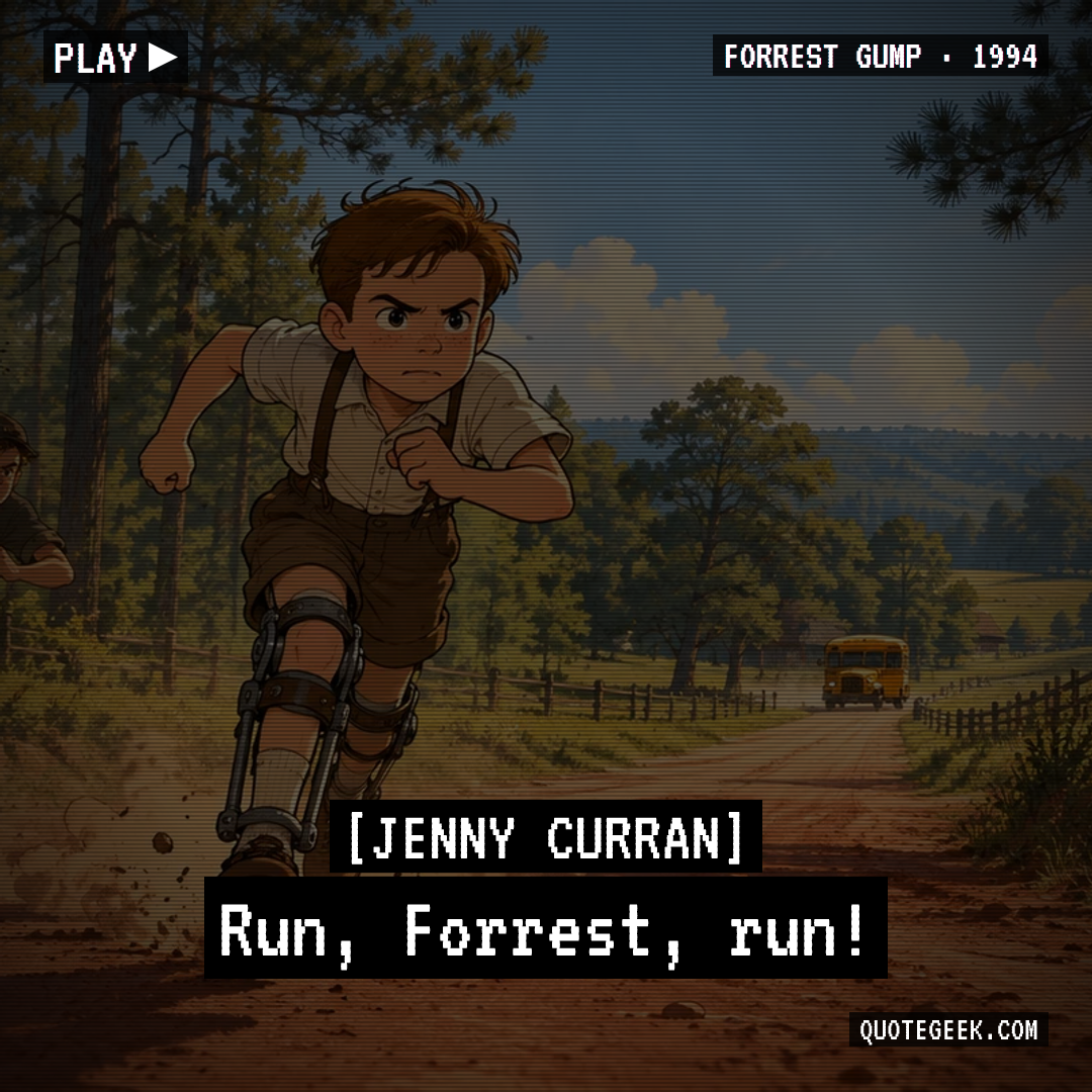 “Run, Forrest, run!” — Jenny Curran · Forrest Gump. Illustrated QuoteGeek card.