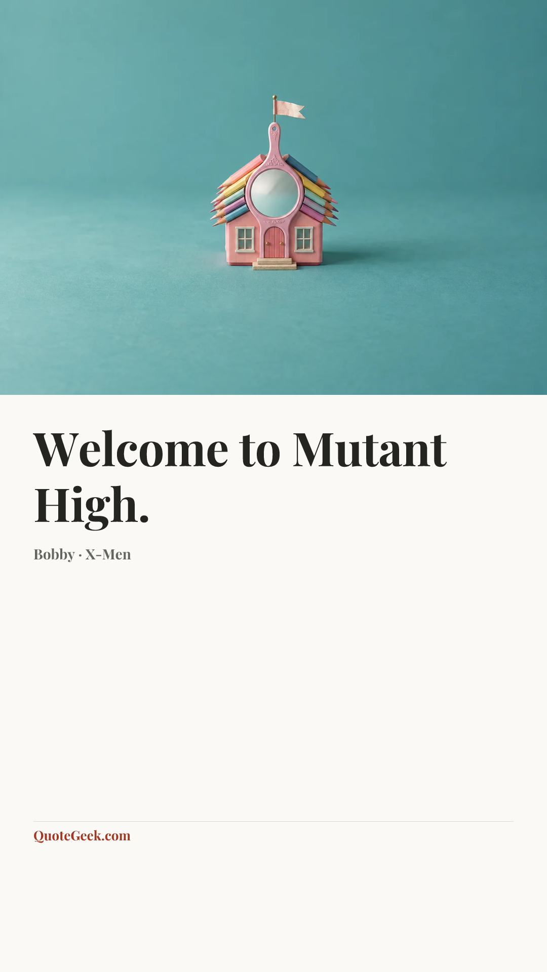 “Welcome to Mutant High.” — Bobby · X-Men. Illustrated QuoteGeek card.