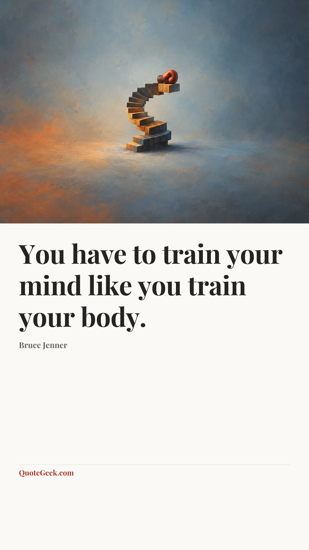 “You have to train your mind like you train your body.” — Bruce Jenner. Illustrated QuoteGeek card.