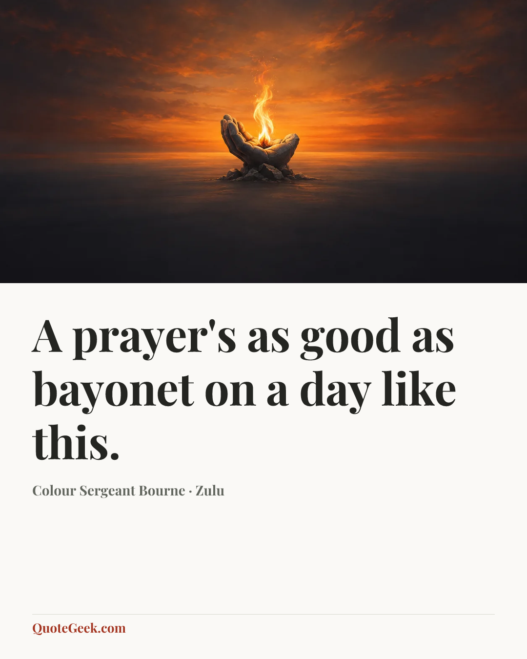 “A prayer's as good as bayonet on a day like this.” — Colour Sergeant Bourne · Zulu. Illustrated QuoteGeek card.