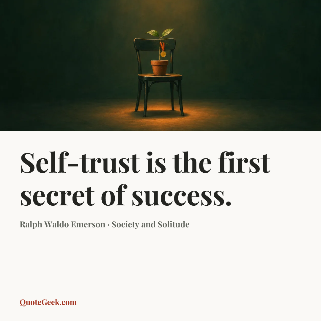 “Self-trust is the first secret of success.” — Ralph Waldo Emerson · Society and Solitude. Illustrated QuoteGeek card.