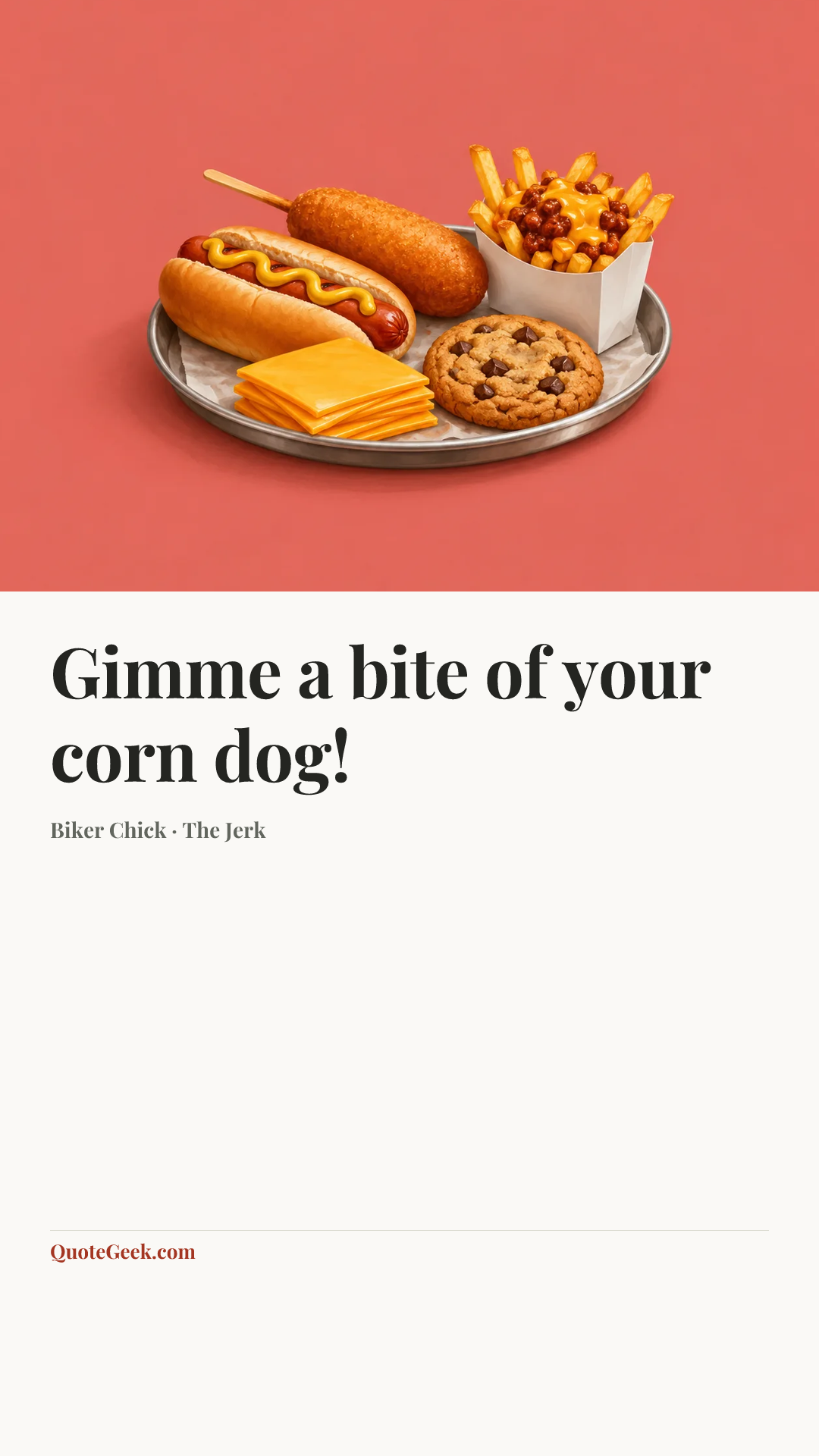 “Gimme a bite of your corn dog!” — Biker Chick · The Jerk. Illustrated QuoteGeek card.