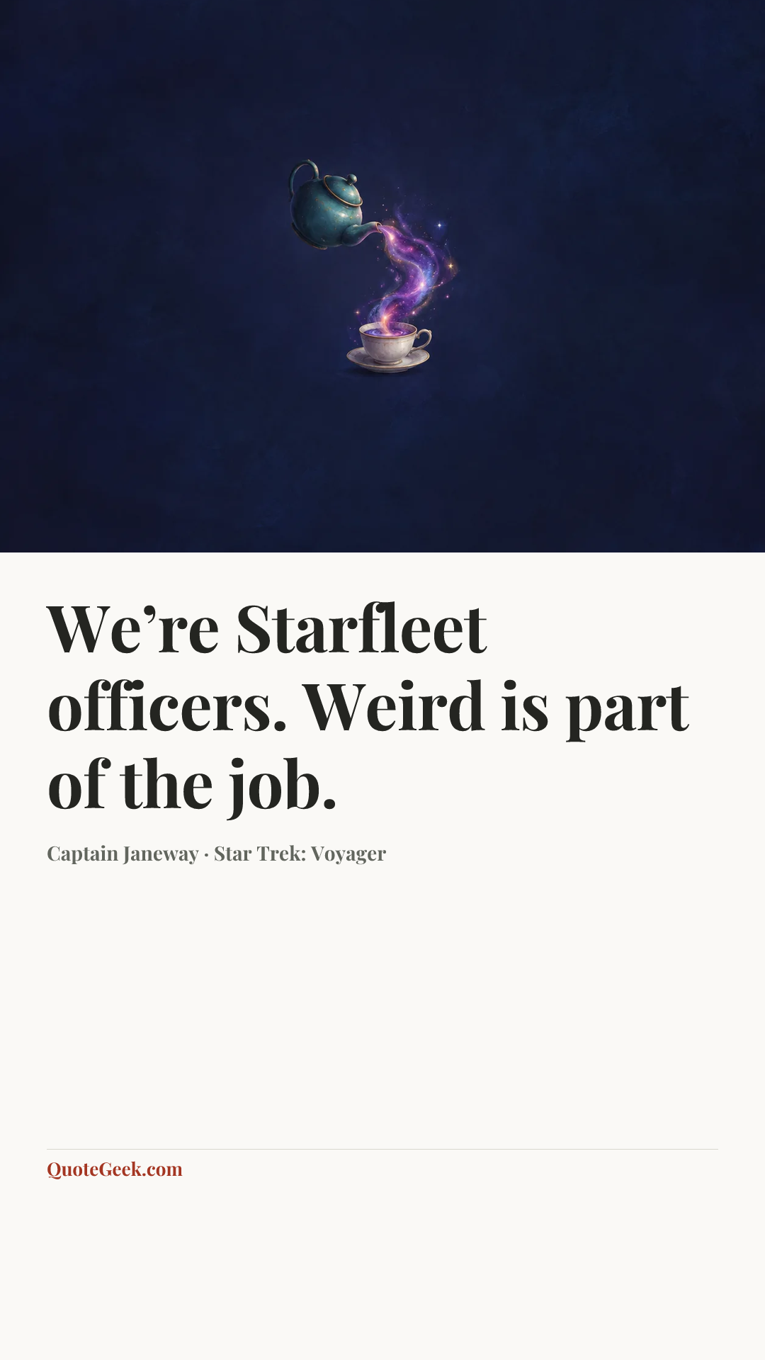 “We’re Starfleet officers. Weird is part of the job.” — Captain Janeway · Star Trek: Voyager. Illustrated QuoteGeek card.