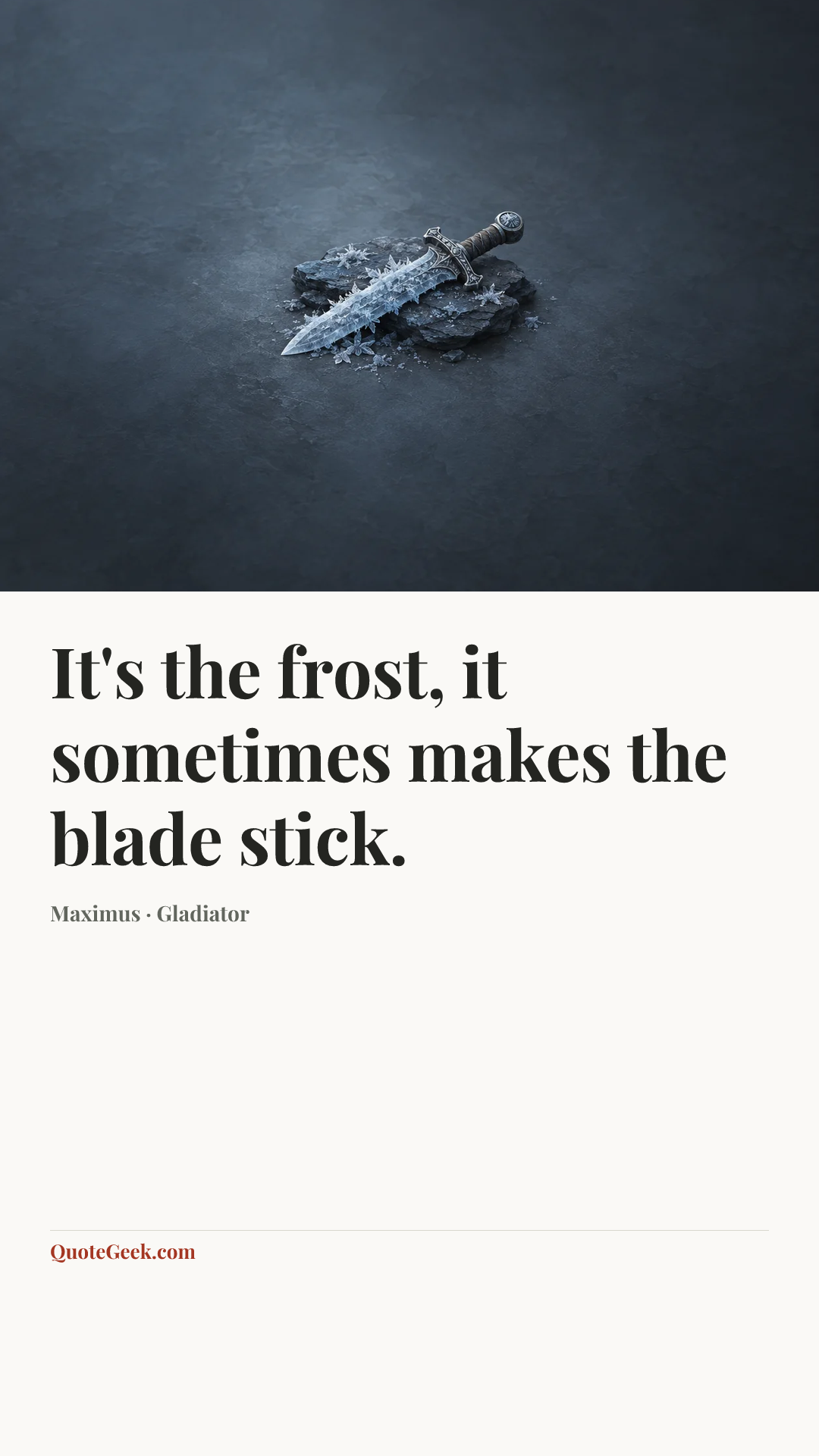 “It's the frost, it sometimes makes the blade stick.” — Maximus · Gladiator. Illustrated QuoteGeek card.