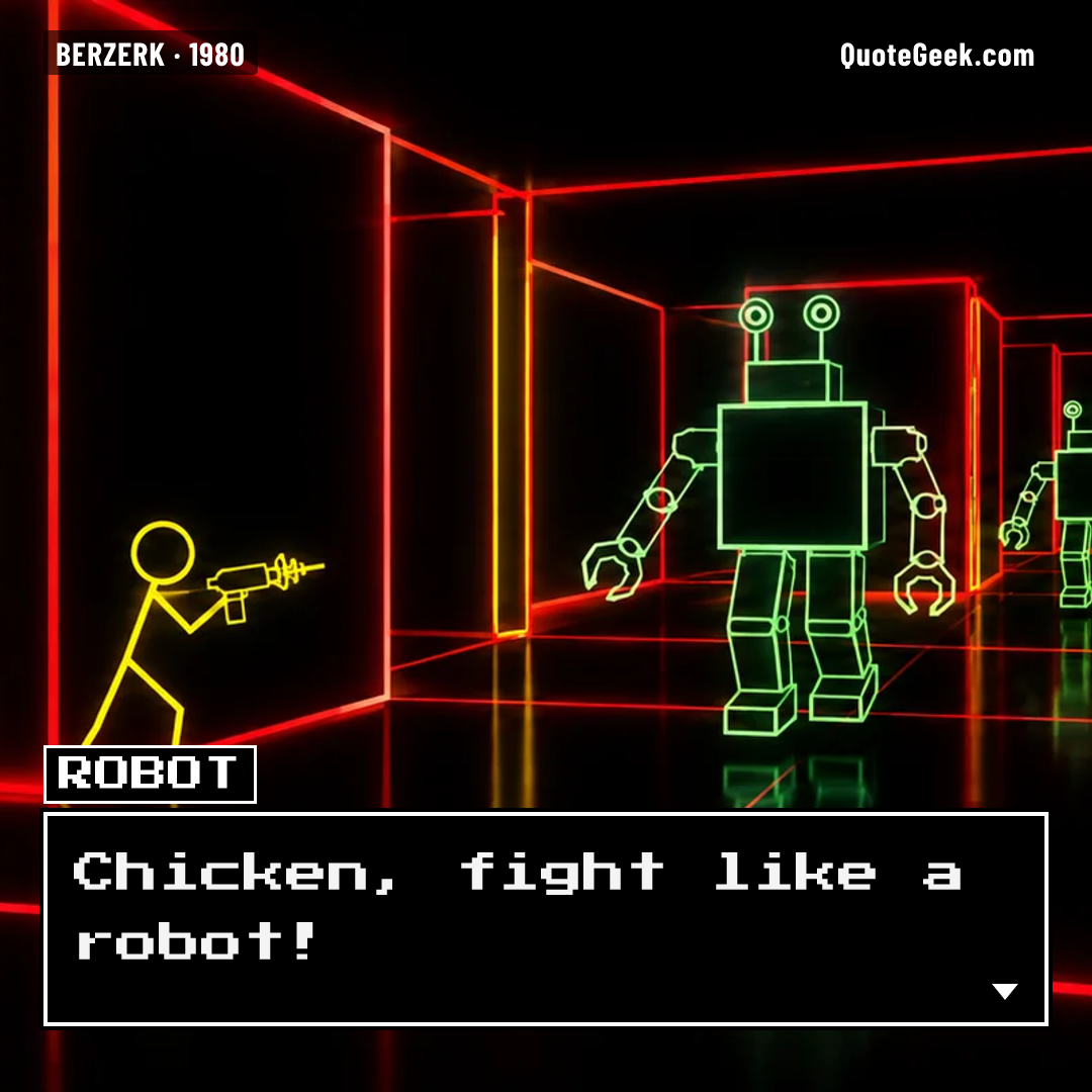“Chicken, fight like a robot!” — Robot · Berzerk. Illustrated QuoteGeek card.