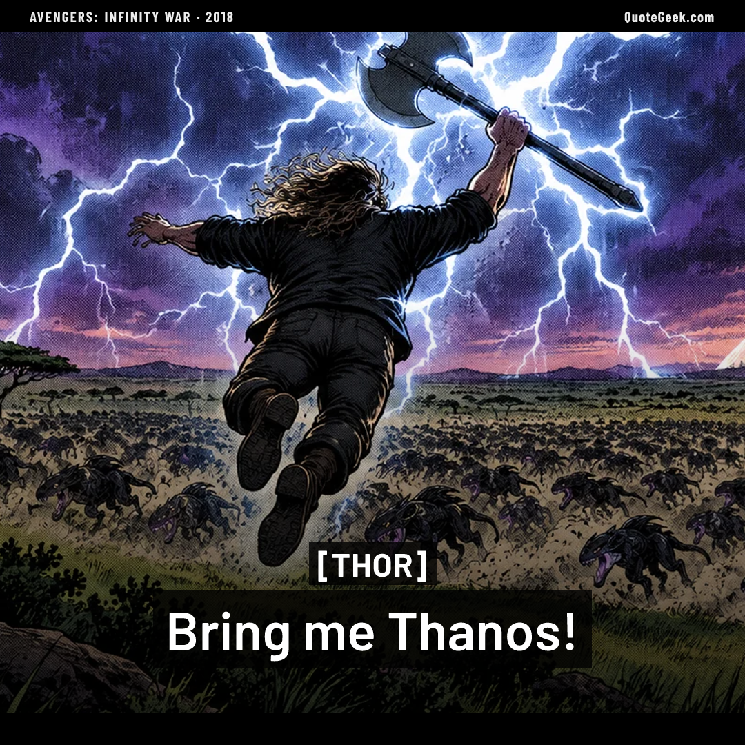 “Bring me Thanos!” — Thor · Avengers: Infinity War. Illustrated QuoteGeek card.