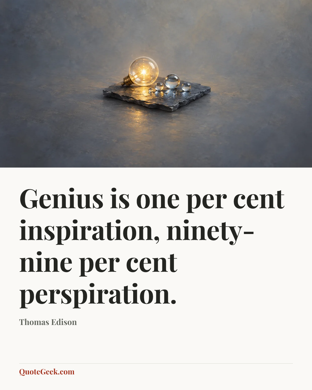 “Genius is one per cent inspiration, ninety-nine per cent perspiration.” — Thomas Edison. Illustrated QuoteGeek card.