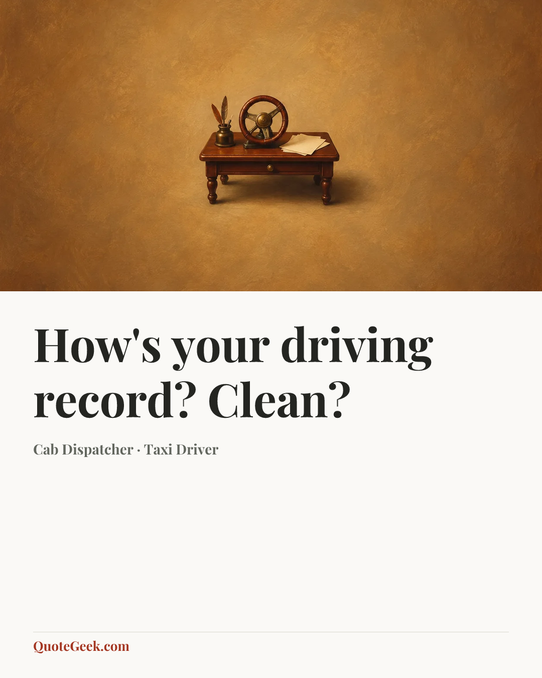 “How's your driving record? Clean?” — Cab Dispatcher · Taxi Driver. Illustrated QuoteGeek card.