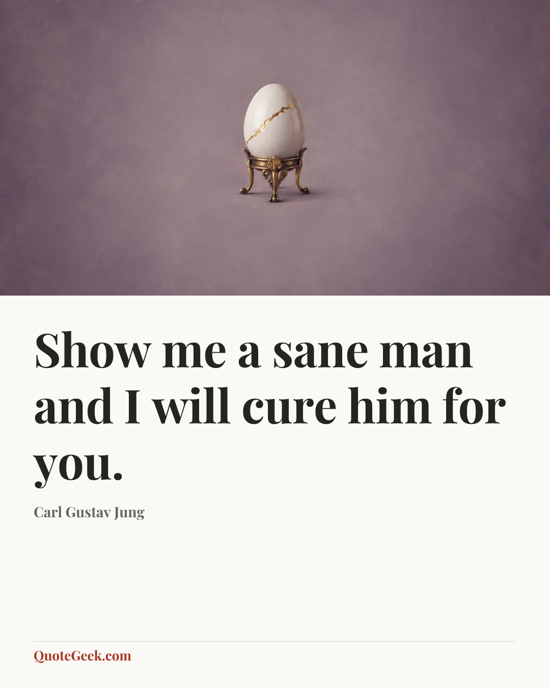 “Show me a sane man and I will cure him for you.” — Carl Gustav Jung. Illustrated QuoteGeek card.
