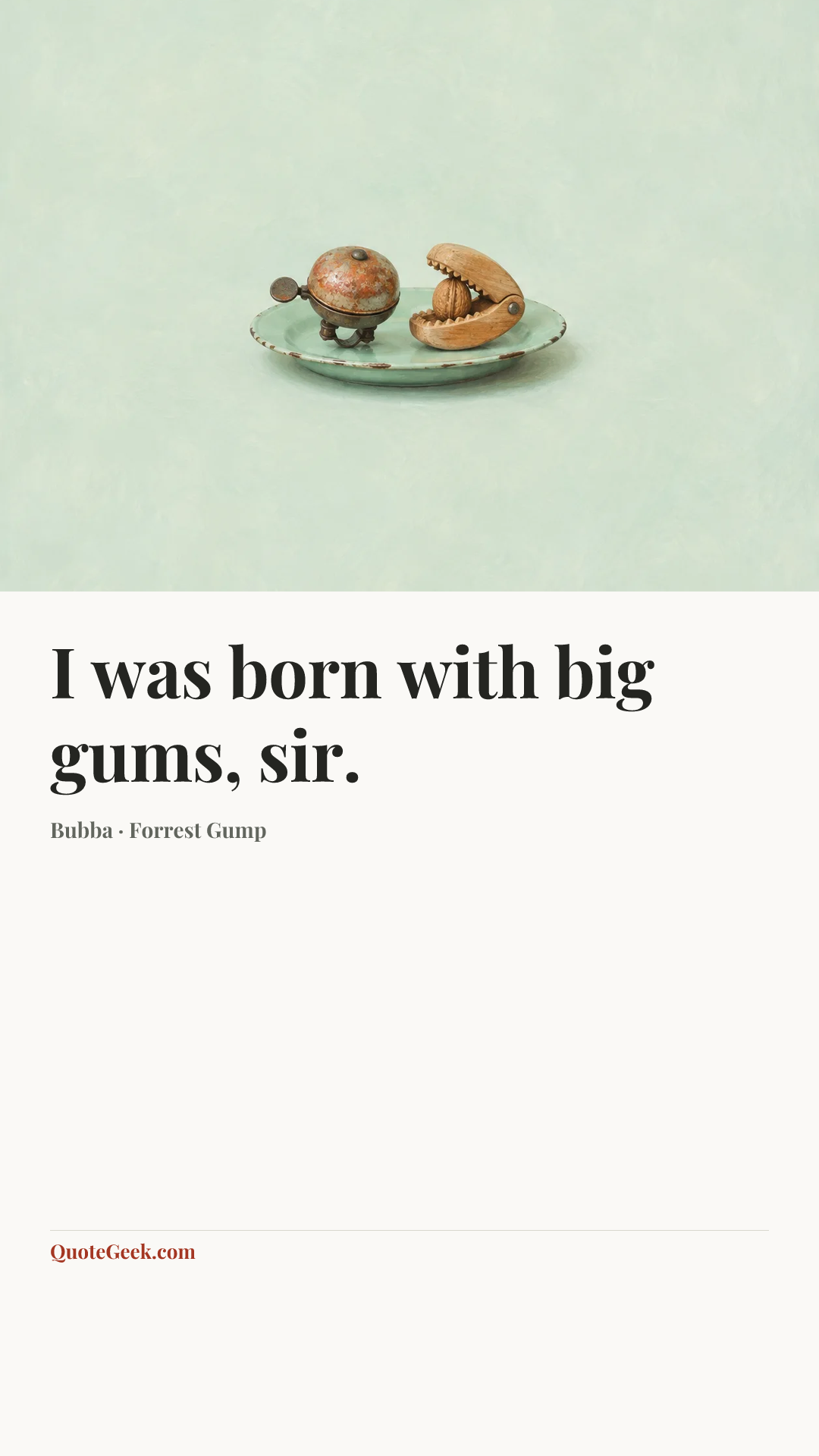 “I was born with big gums, sir.” — Bubba · Forrest Gump. Illustrated QuoteGeek card.