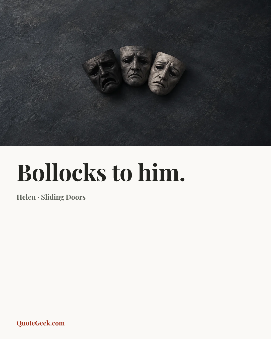 “Bollocks to him.” — Helen · Sliding Doors. Illustrated QuoteGeek card.