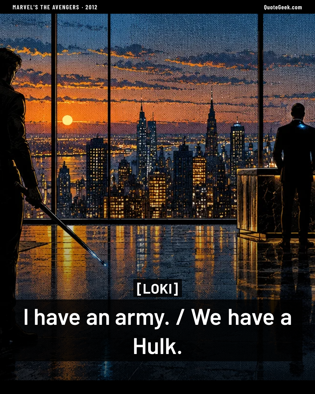 “I have an army. / We have a Hulk.” — Loki · Marvel's The Avengers. Illustrated QuoteGeek card.