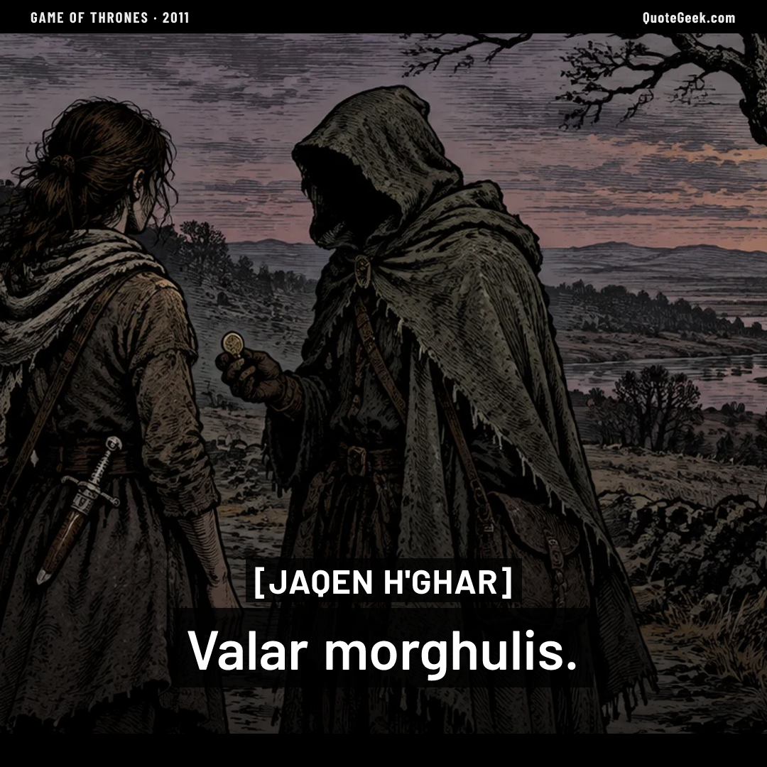 “Valar morghulis.” — Jaqen H'ghar · Game of Thrones. Illustrated QuoteGeek card.