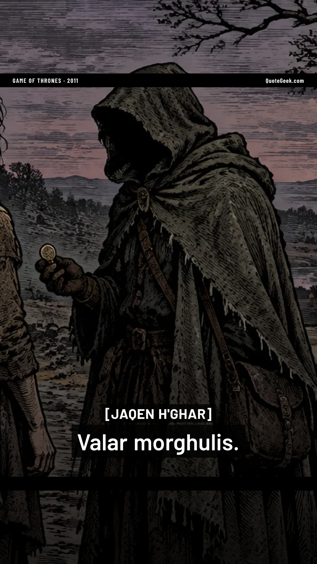 “Valar morghulis.” — Jaqen H'ghar · Game of Thrones. Illustrated QuoteGeek card.