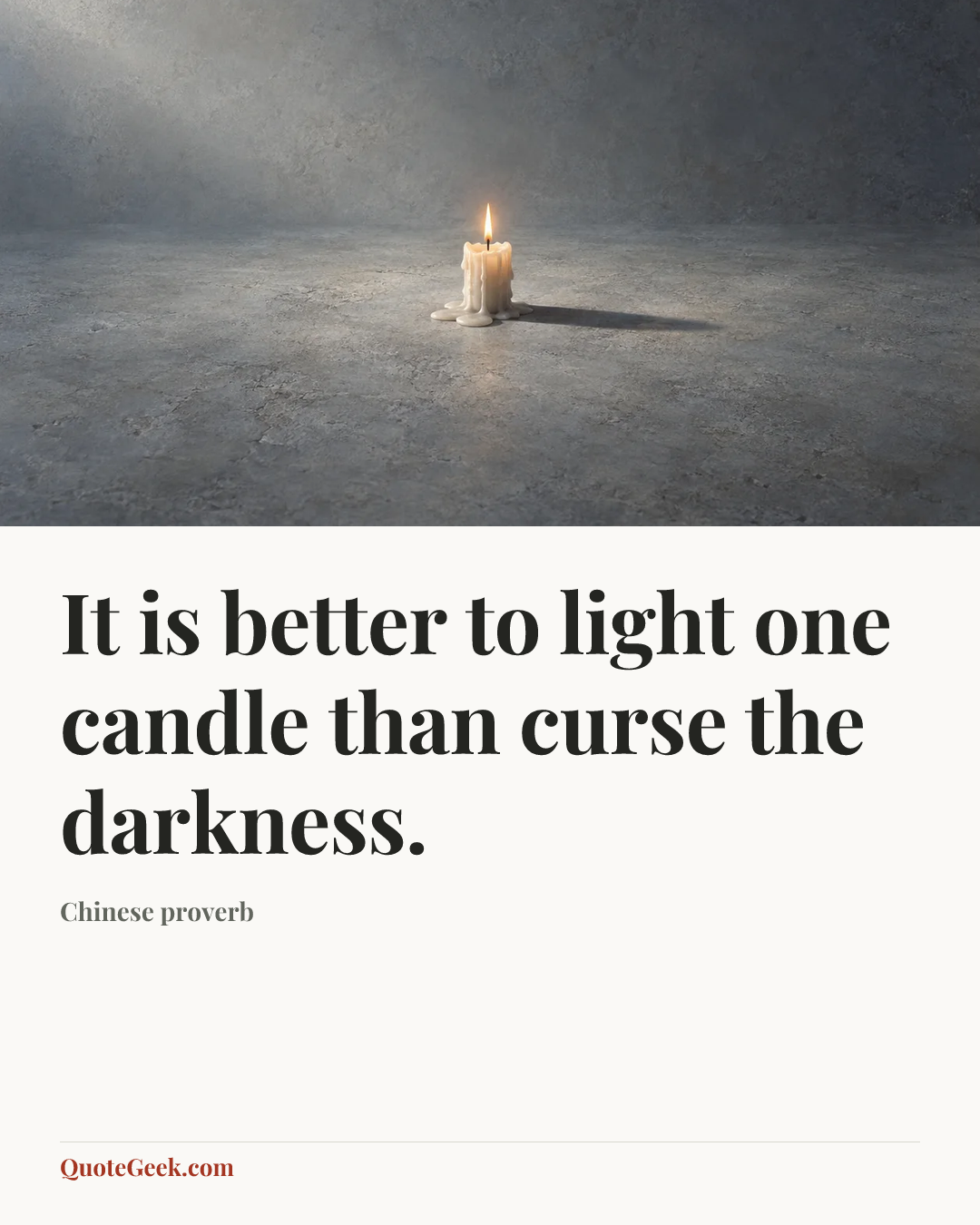 “It is better to light one candle than curse the darkness.” — Chinese proverb. Illustrated QuoteGeek card.