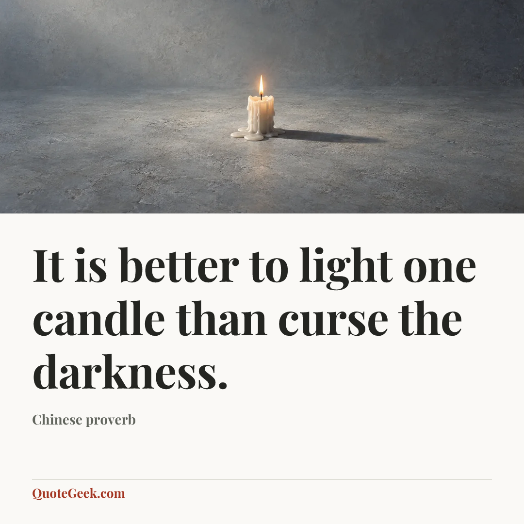 “It is better to light one candle than curse the darkness.” — Chinese proverb. Illustrated QuoteGeek card.