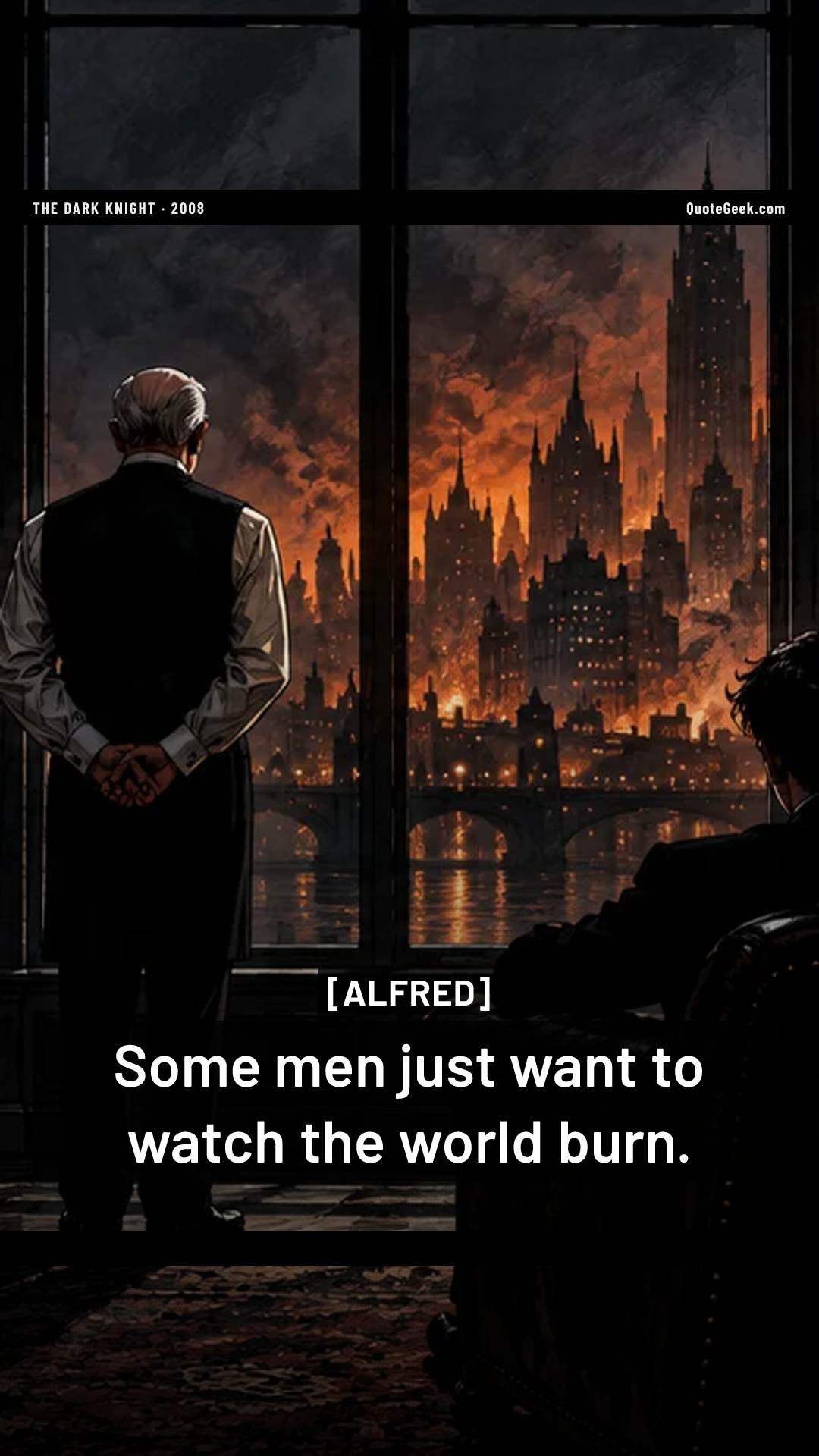 “Some men just want to watch the world burn.” — Alfred · The Dark Knight. Illustrated QuoteGeek card.