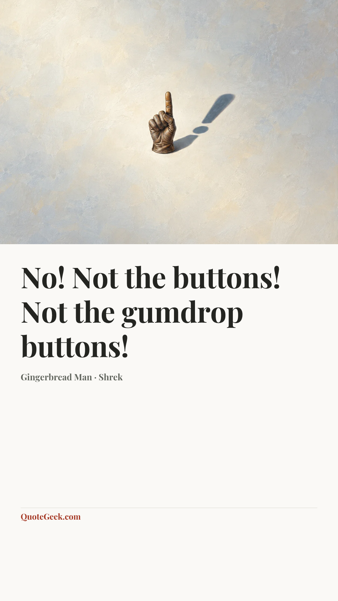 “No! Not the buttons! Not the gumdrop buttons!” — Gingerbread Man · Shrek. Illustrated QuoteGeek card.