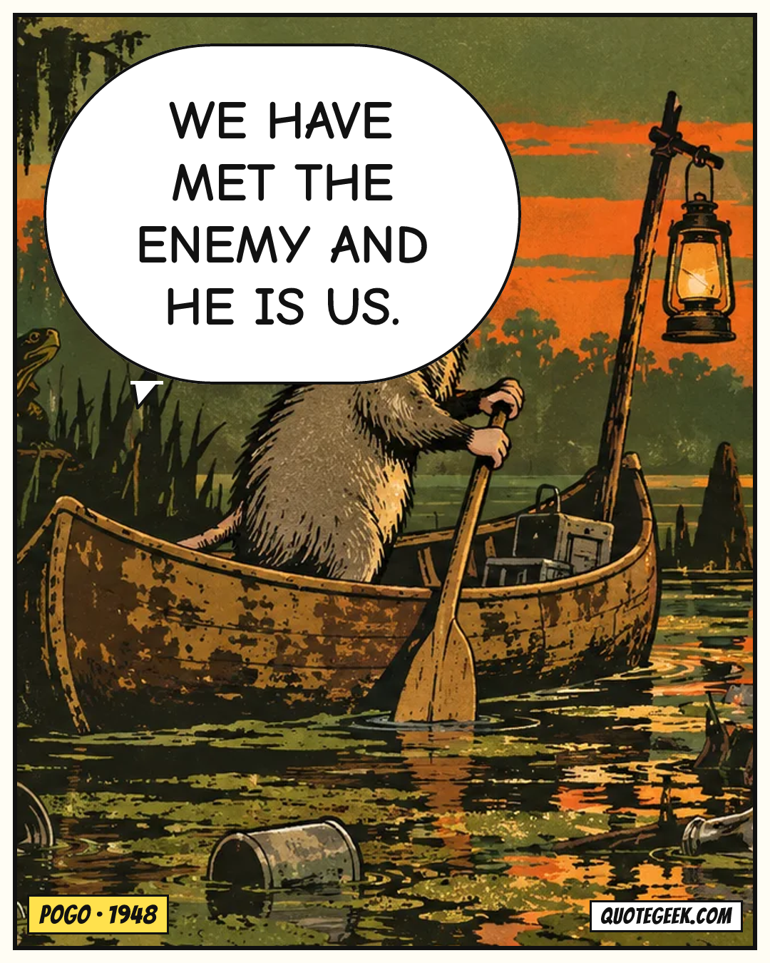 “We have met the enemy and he is us.” — Pogo · Pogo. Illustrated QuoteGeek card.
