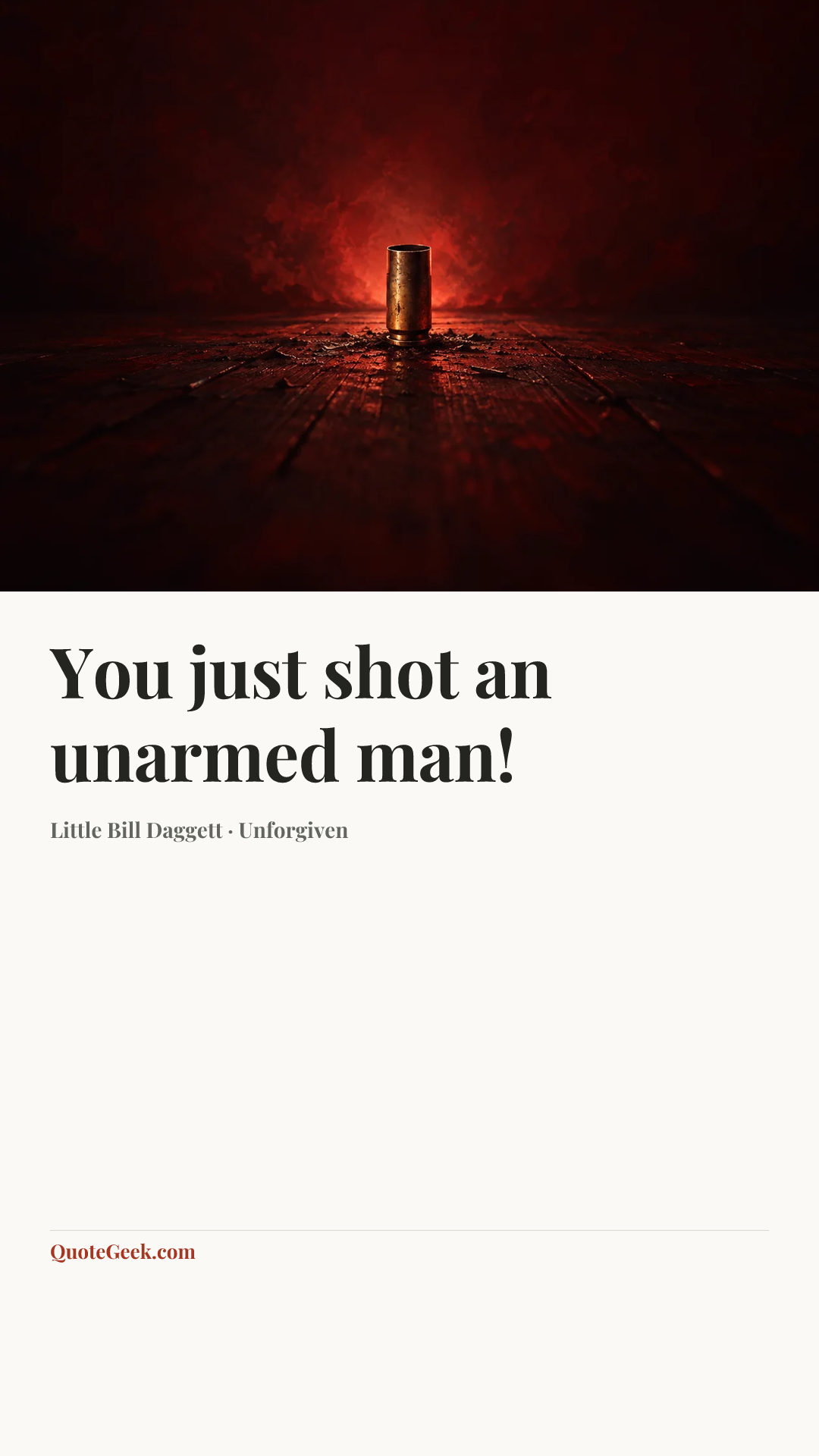 “You just shot an unarmed man!” — Little Bill Daggett · Unforgiven. Illustrated QuoteGeek card.