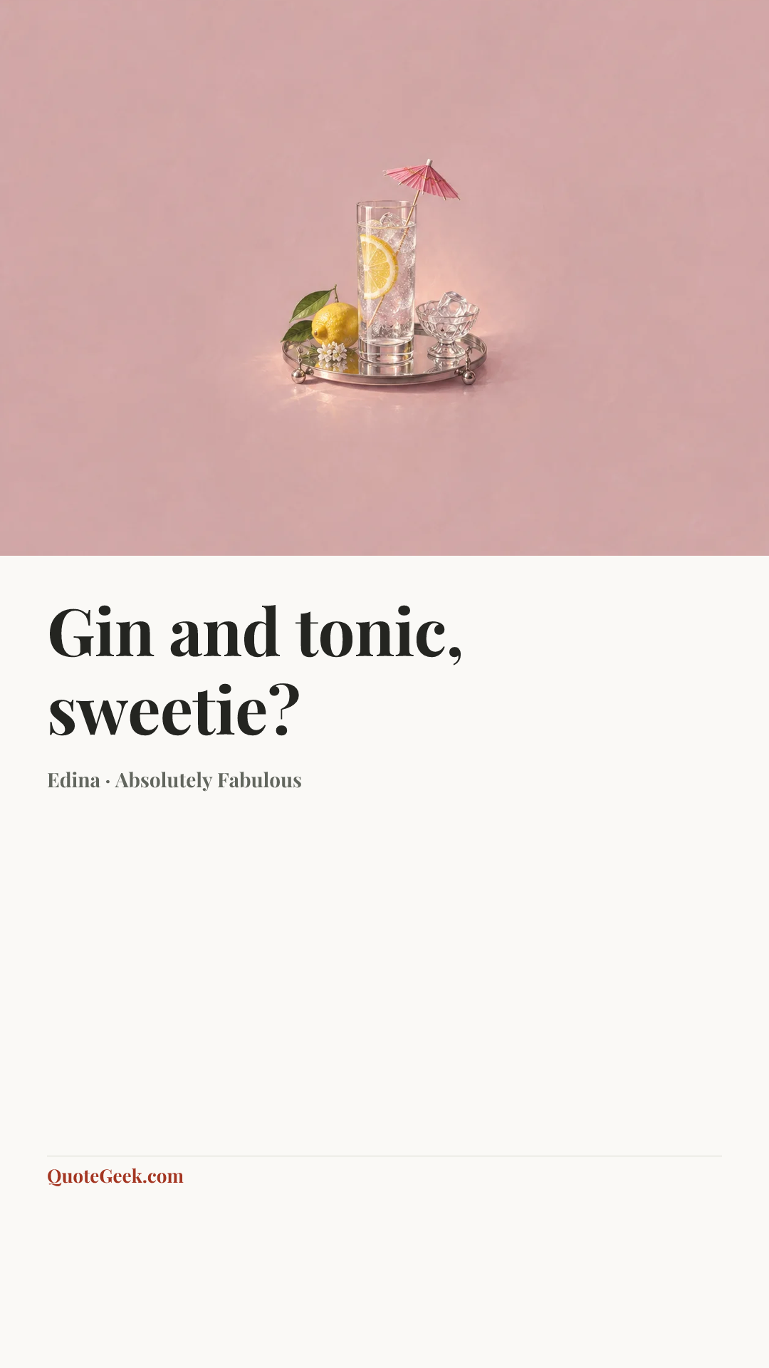 “Gin and tonic, sweetie?” — Edina · Absolutely Fabulous. Illustrated QuoteGeek card.