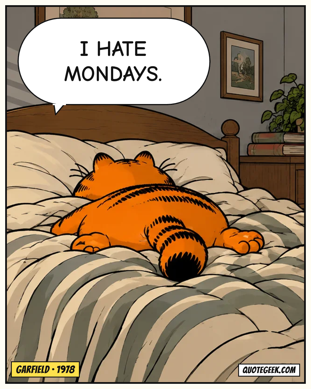 “I hate Mondays.” — Garfield · Garfield. Illustrated QuoteGeek card.