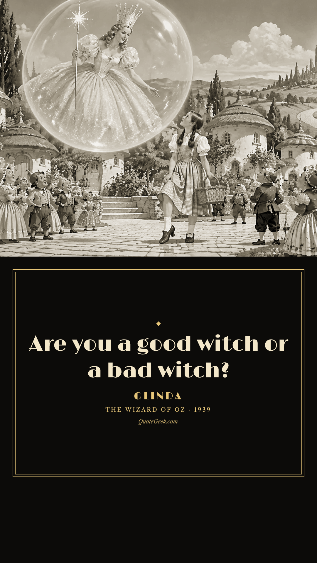 “Are you a good witch or a bad witch?” — Glinda · The Wizard of Oz. Illustrated QuoteGeek card.