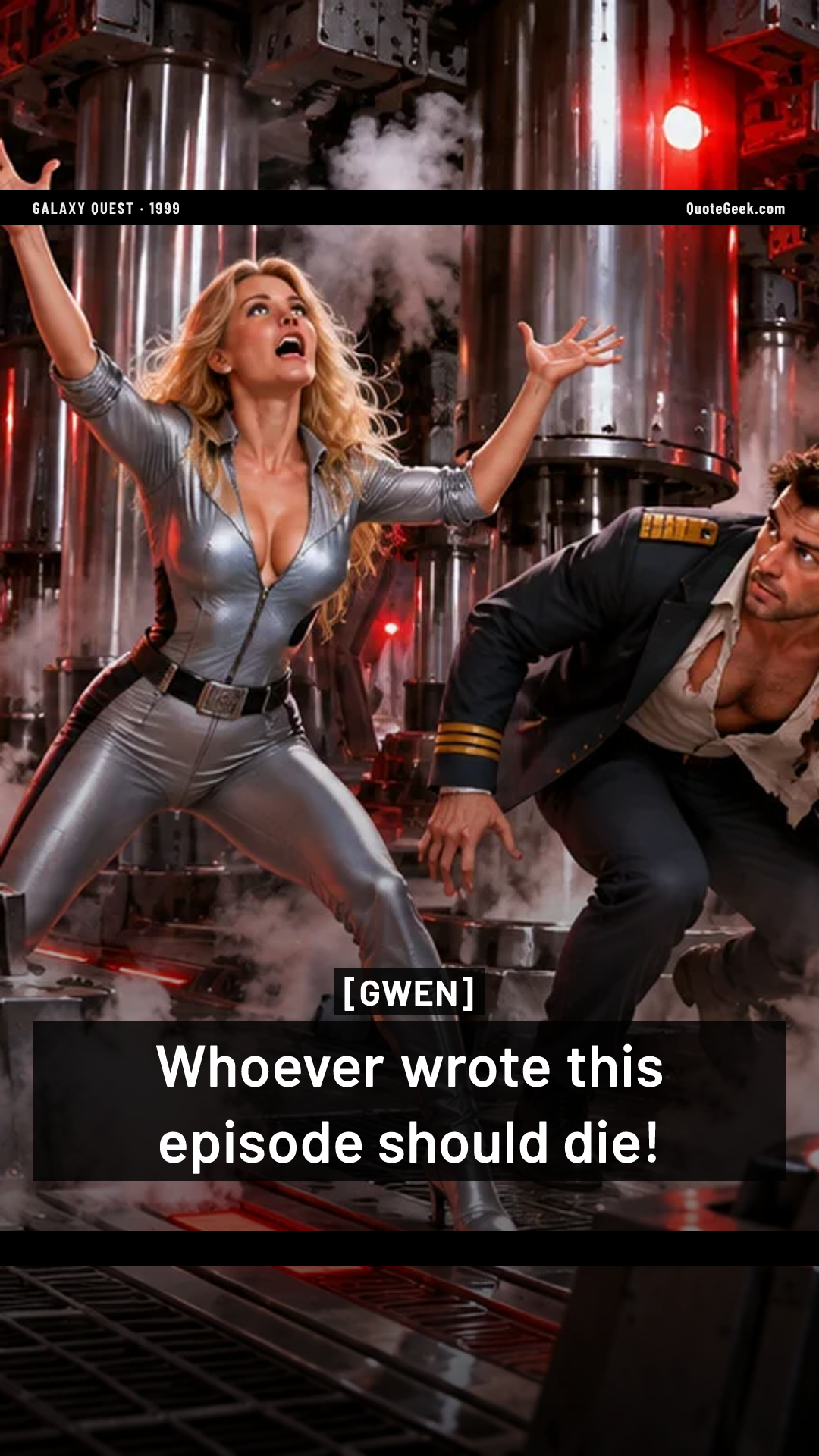 “Whoever wrote this episode should die!” — Gwen · Galaxy Quest. Illustrated QuoteGeek card.