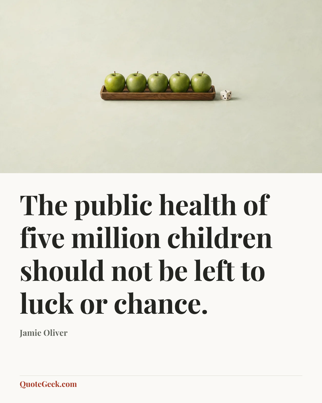 “The public health of five million children should not be left to luck or chance.” — Jamie Oliver. Illustrated QuoteGeek card.
