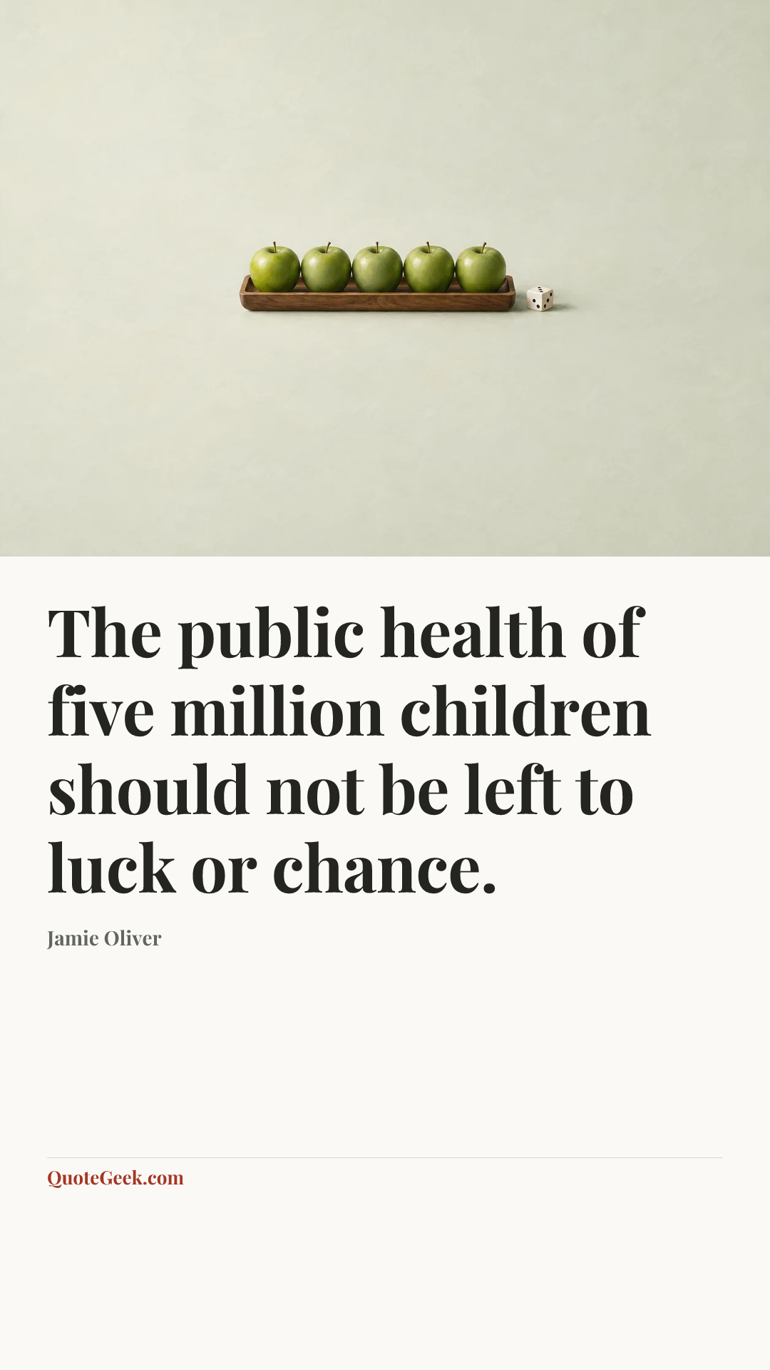 “The public health of five million children should not be left to luck or chance.” — Jamie Oliver. Illustrated QuoteGeek card.